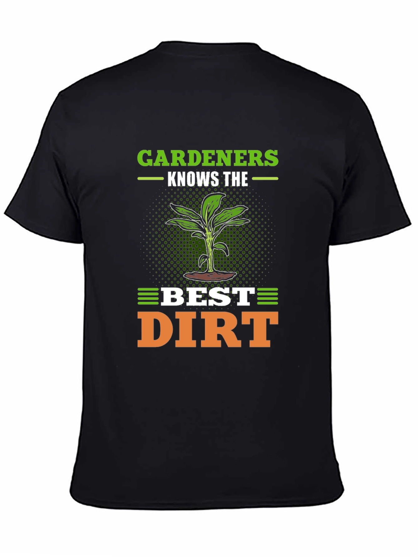 Gardeners Best Dirt T-Shirt