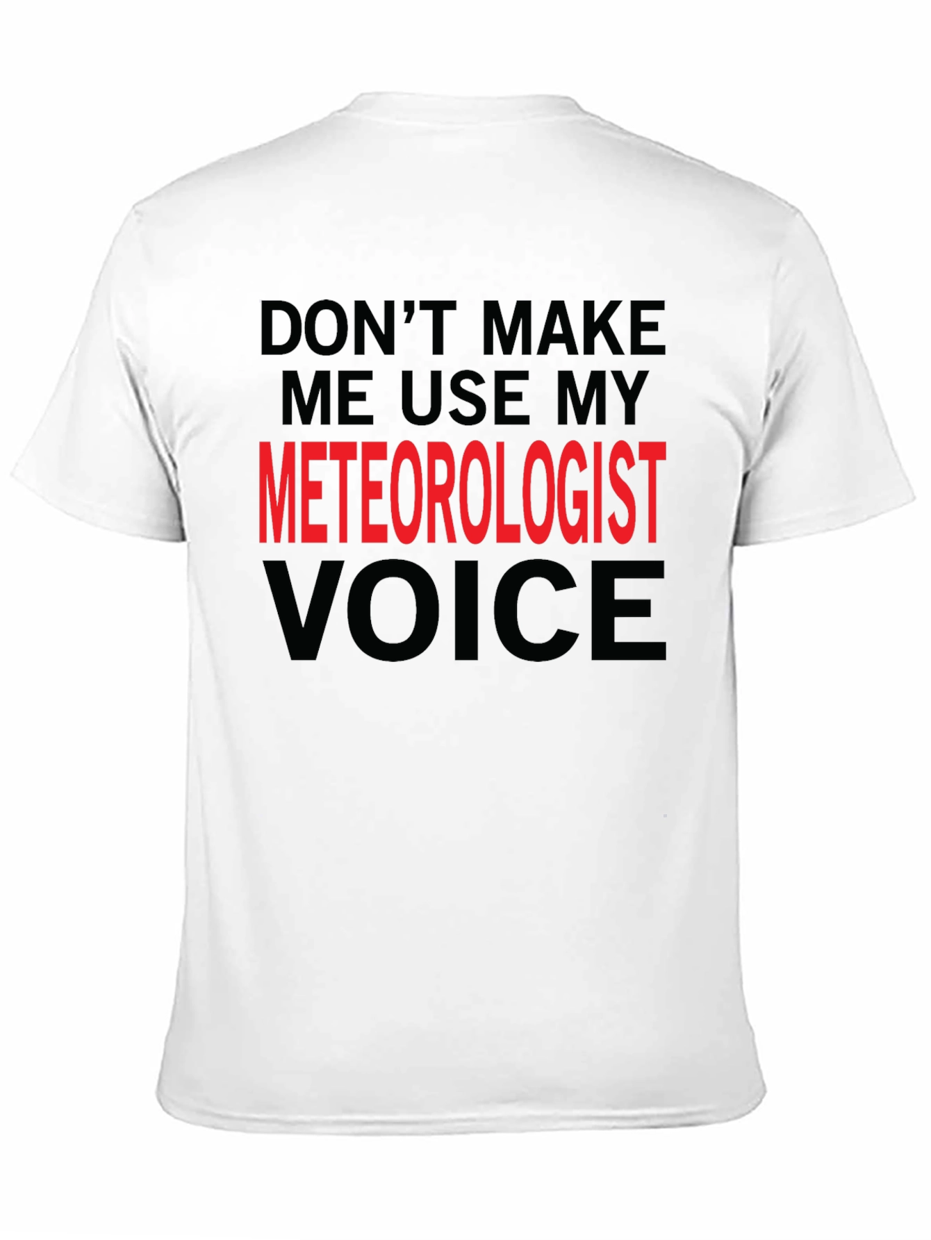 Meteorologist Voice T-Shirt - Funny Weather Tee