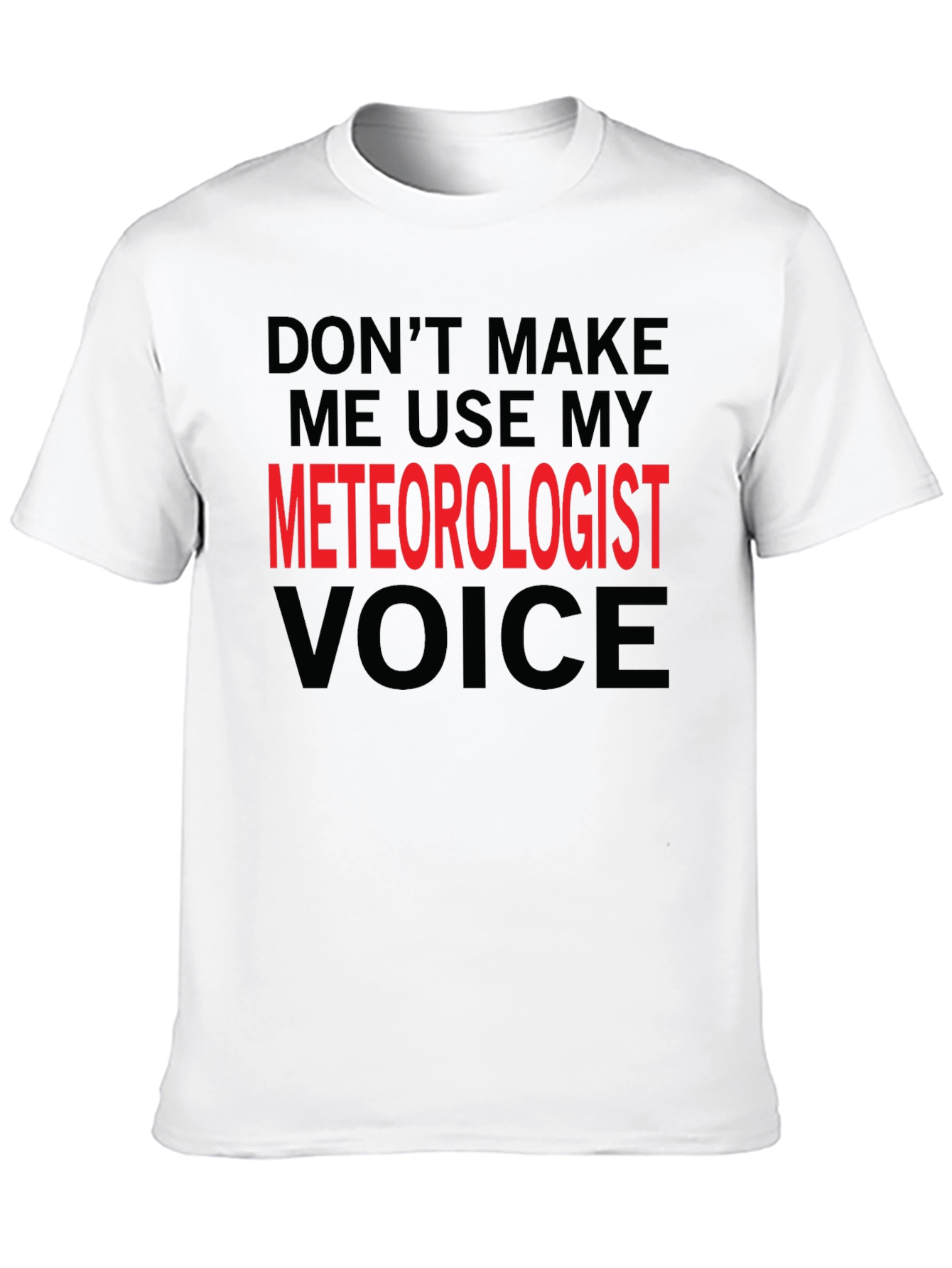 Meteorologist Voice T-Shirt - Funny Weather Tee