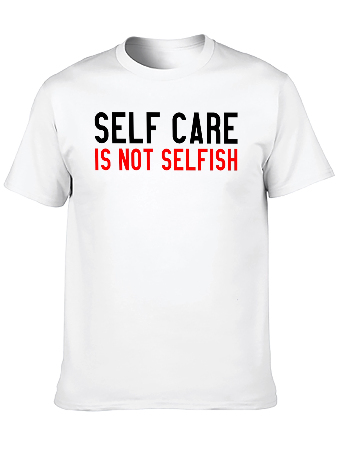 Self Care Is Not Selfish T-Shirt