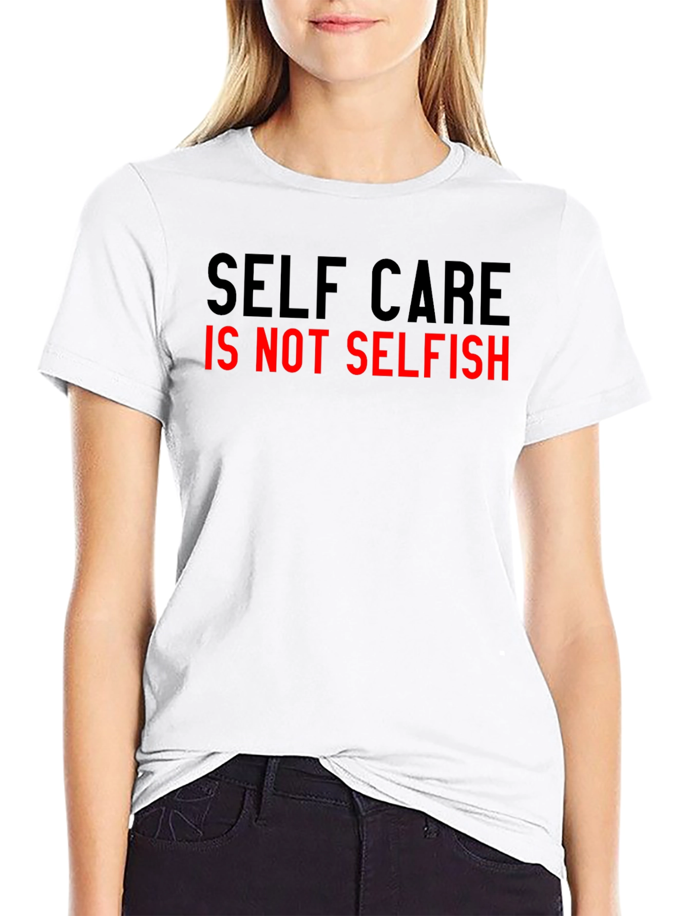 Self Care Is Not Selfish T-Shirt