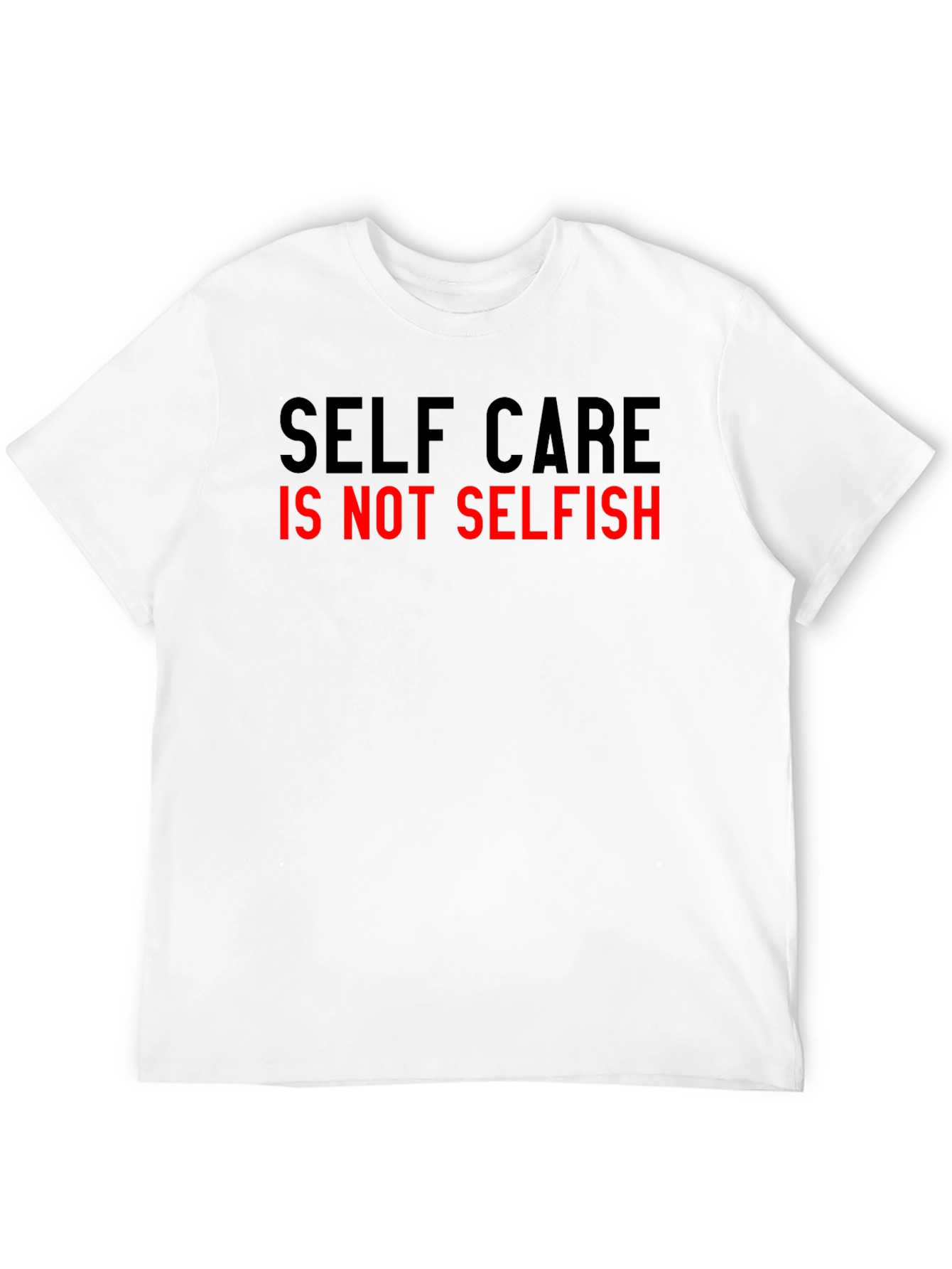 Self Care Is Not Selfish T-Shirt
