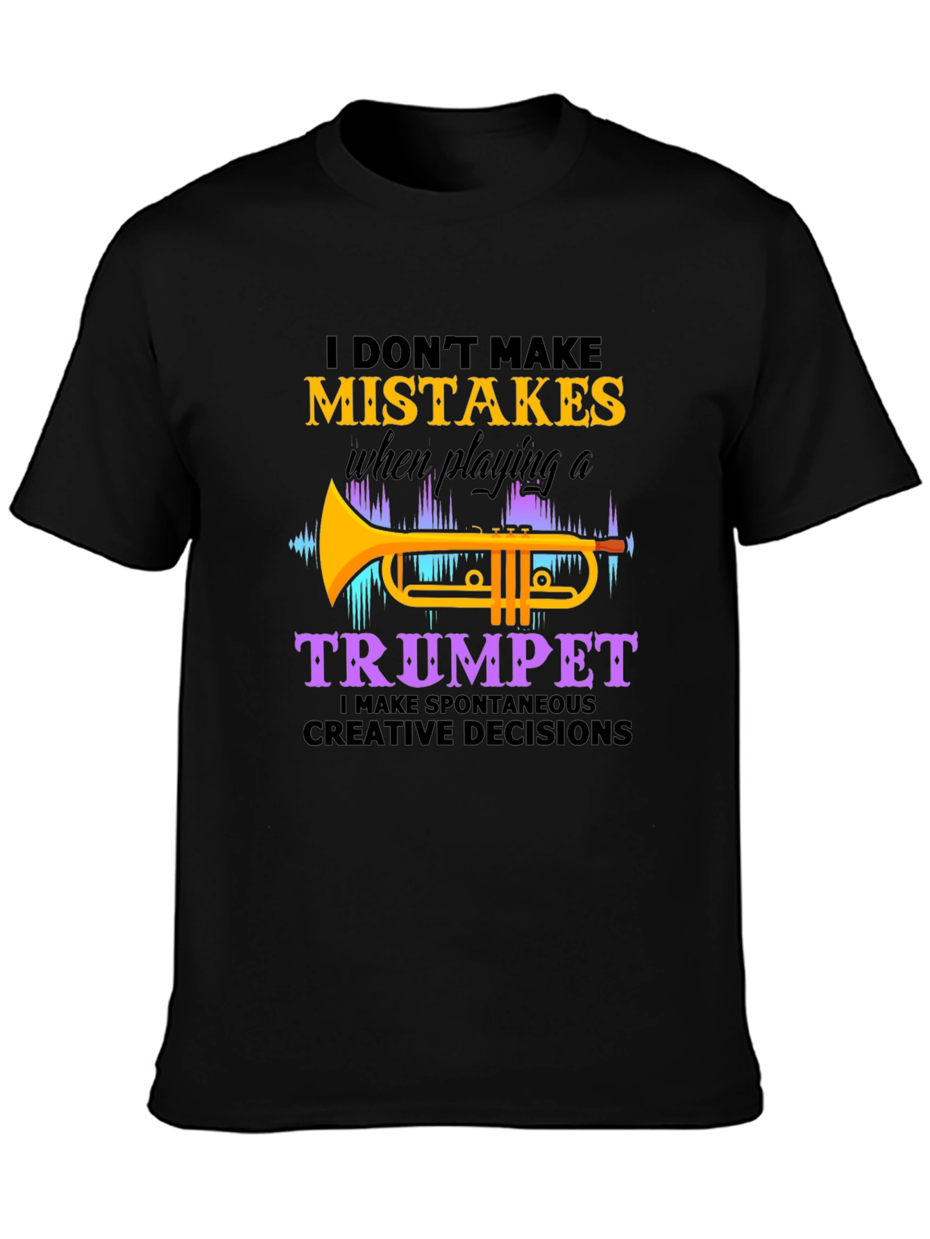 Funny Trumpet Player T-Shirt - I Dont Make Mistakes