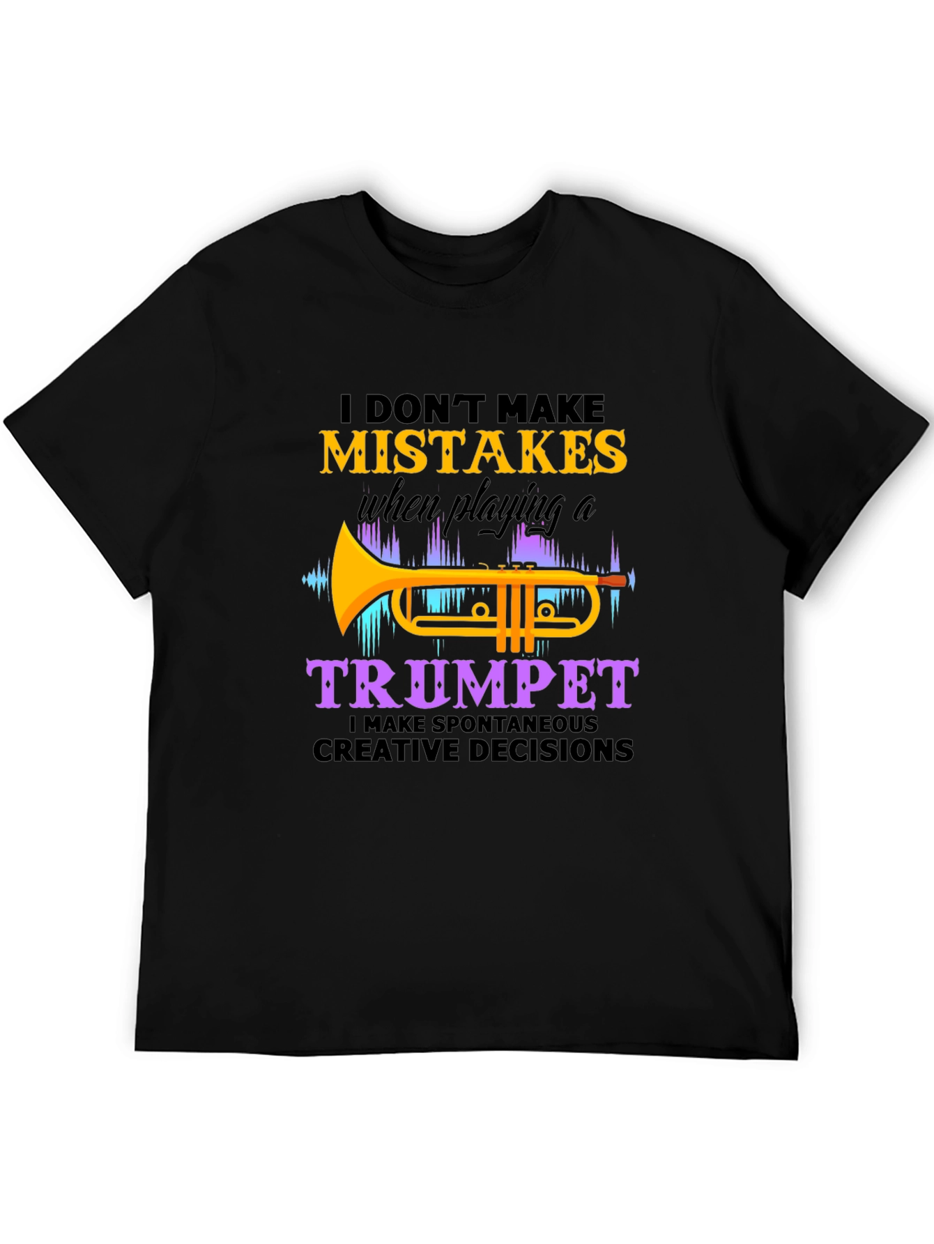 Funny Trumpet Player T-Shirt - I Dont Make Mistakes