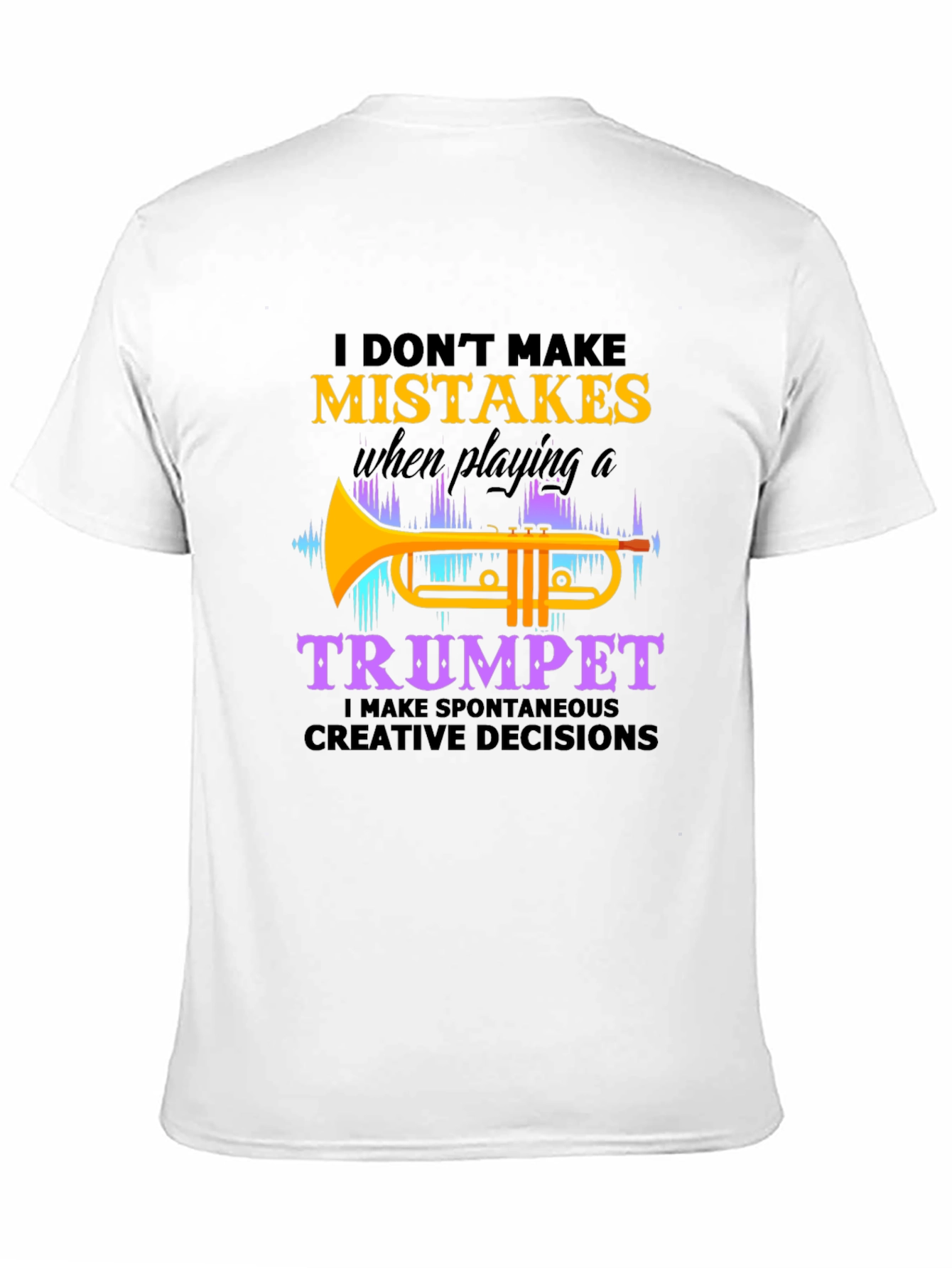 Funny Trumpet Player T-Shirt - I Dont Make Mistakes