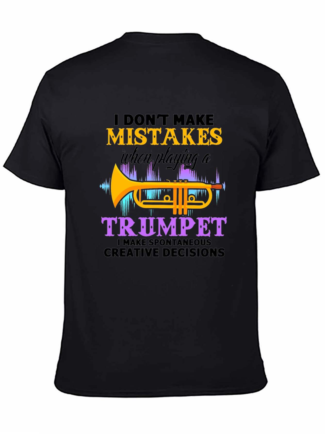 Funny Trumpet Player T-Shirt - I Dont Make Mistakes