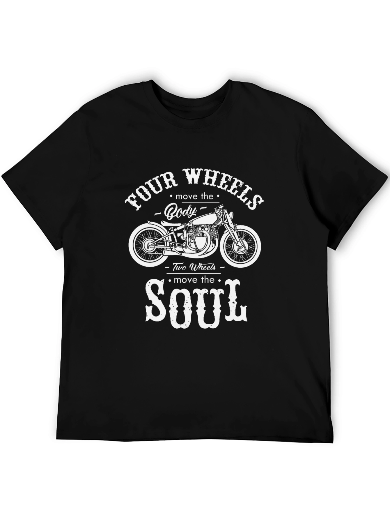 Four Wheels Body Two Wheels Soul Black T-Shirt