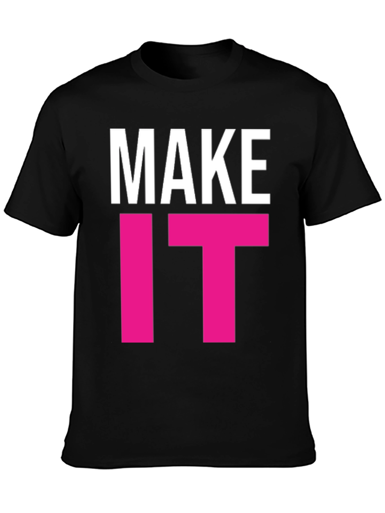 Make It Happen Graphic Tee - Bold Statement T-Shirt