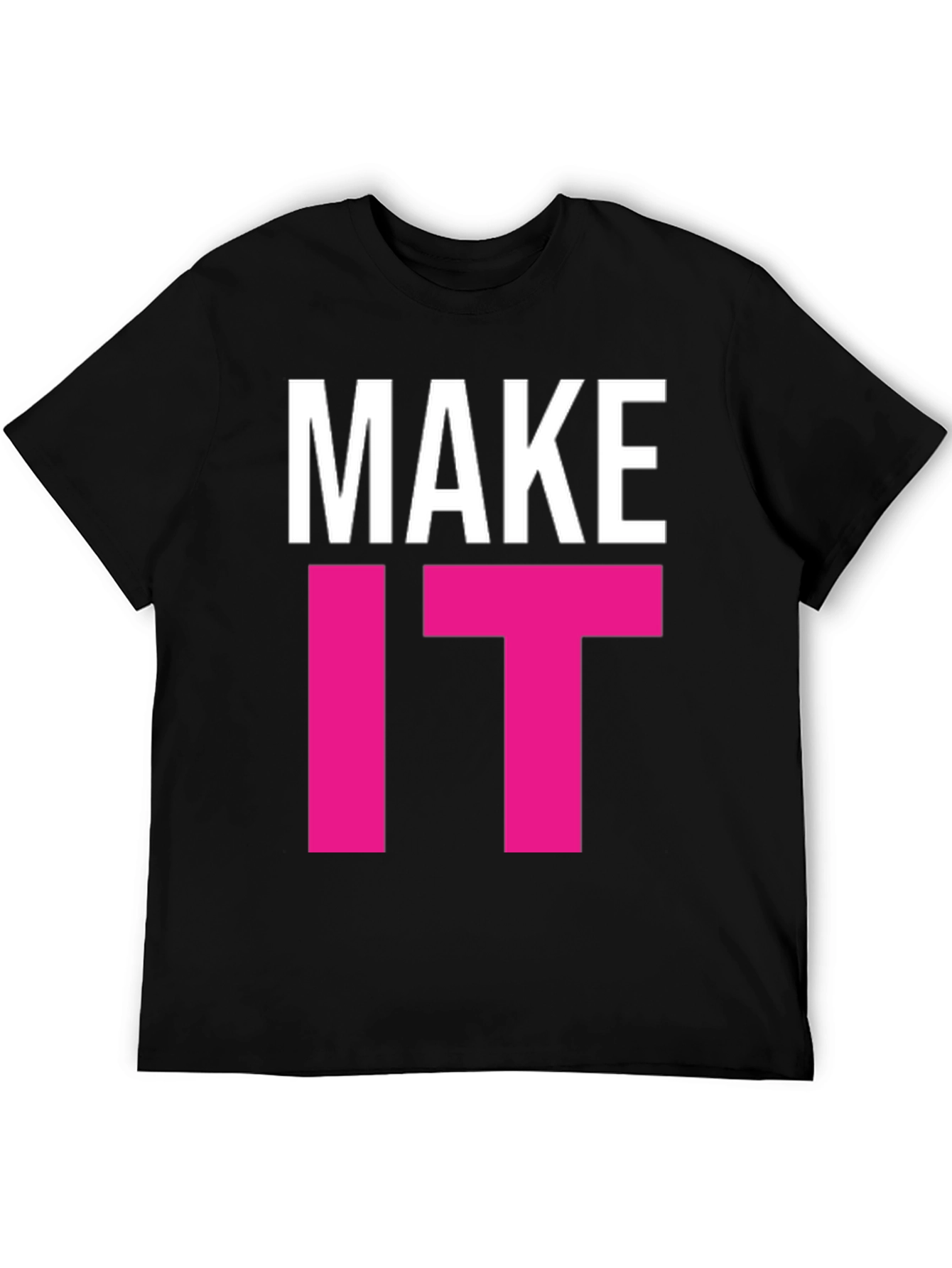Make It Happen Graphic Tee - Bold Statement T-Shirt