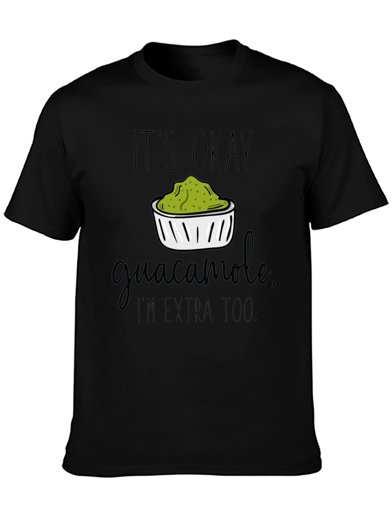 Guacamole Lover Tee - Its Okay Im Extra Too!
