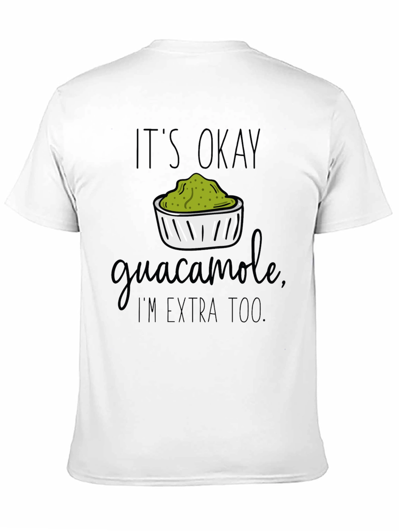 Guacamole Lover Tee - Its Okay Im Extra Too!