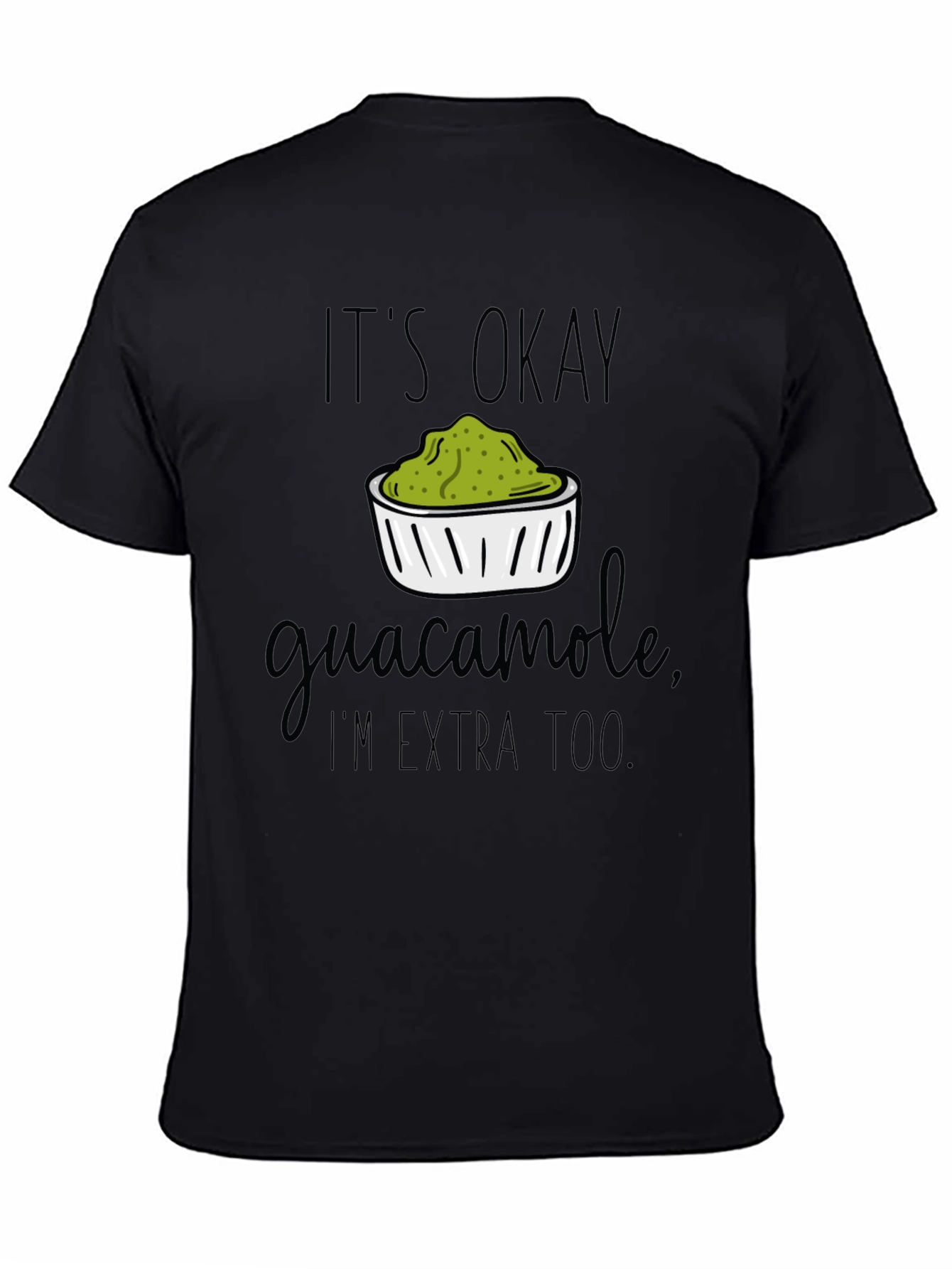 Guacamole Lover Tee - Its Okay Im Extra Too!