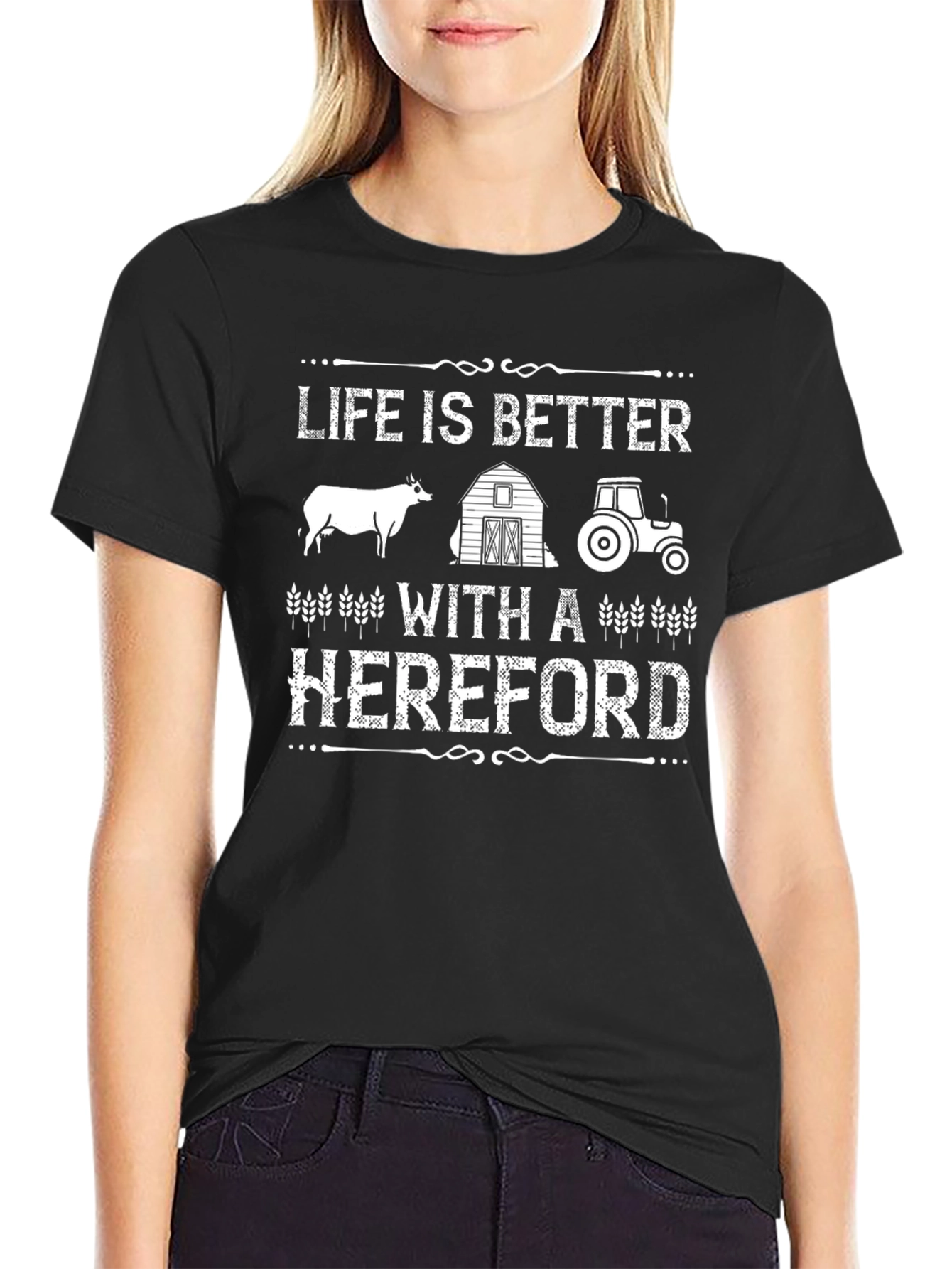 Life is Better with a Hereford T-Shirt