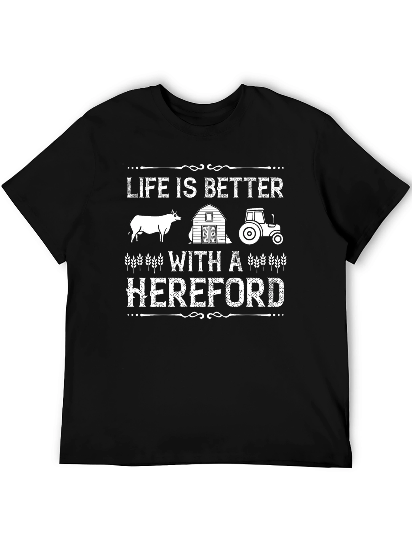 Life is Better with a Hereford T-Shirt