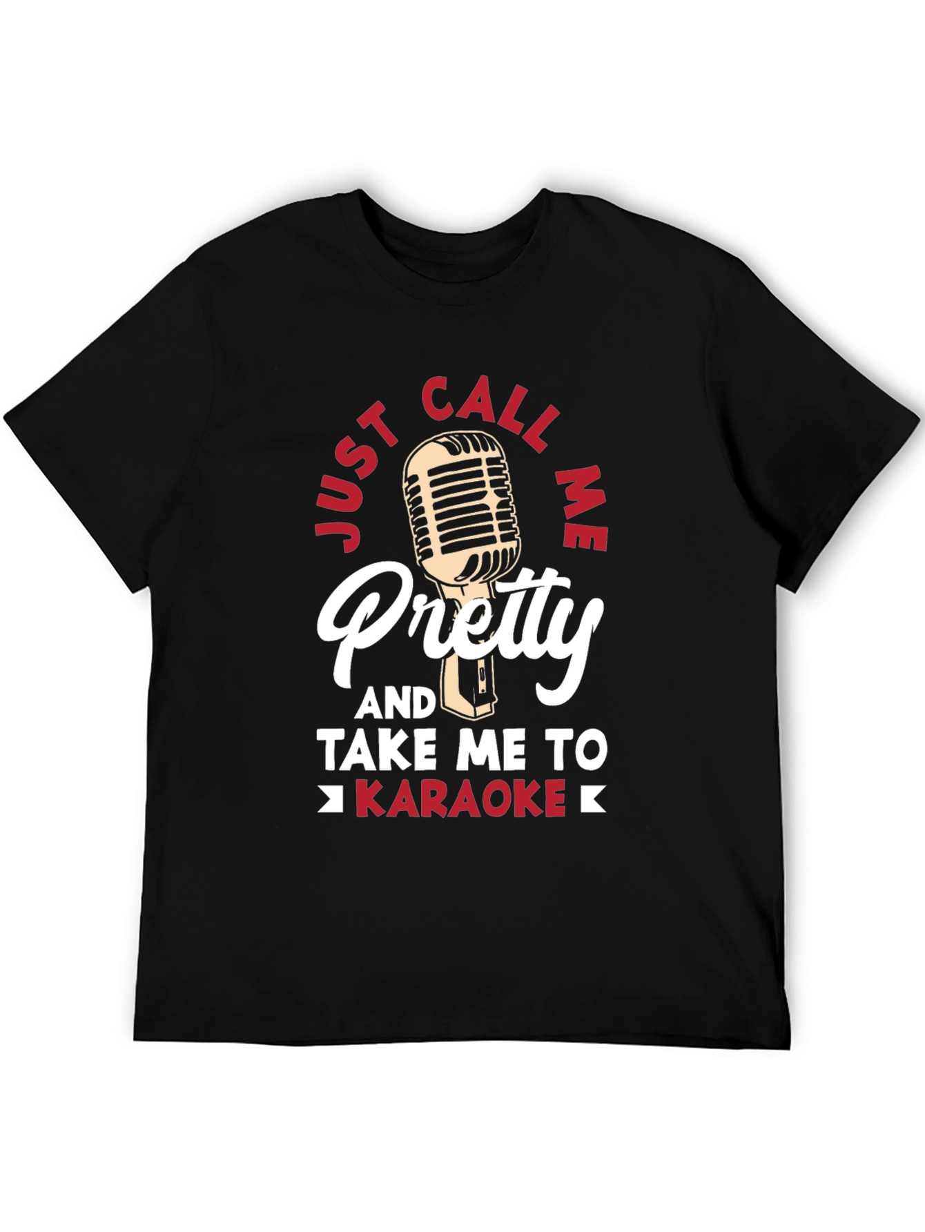 Just Call Me Pretty Karaoke T-Shirt