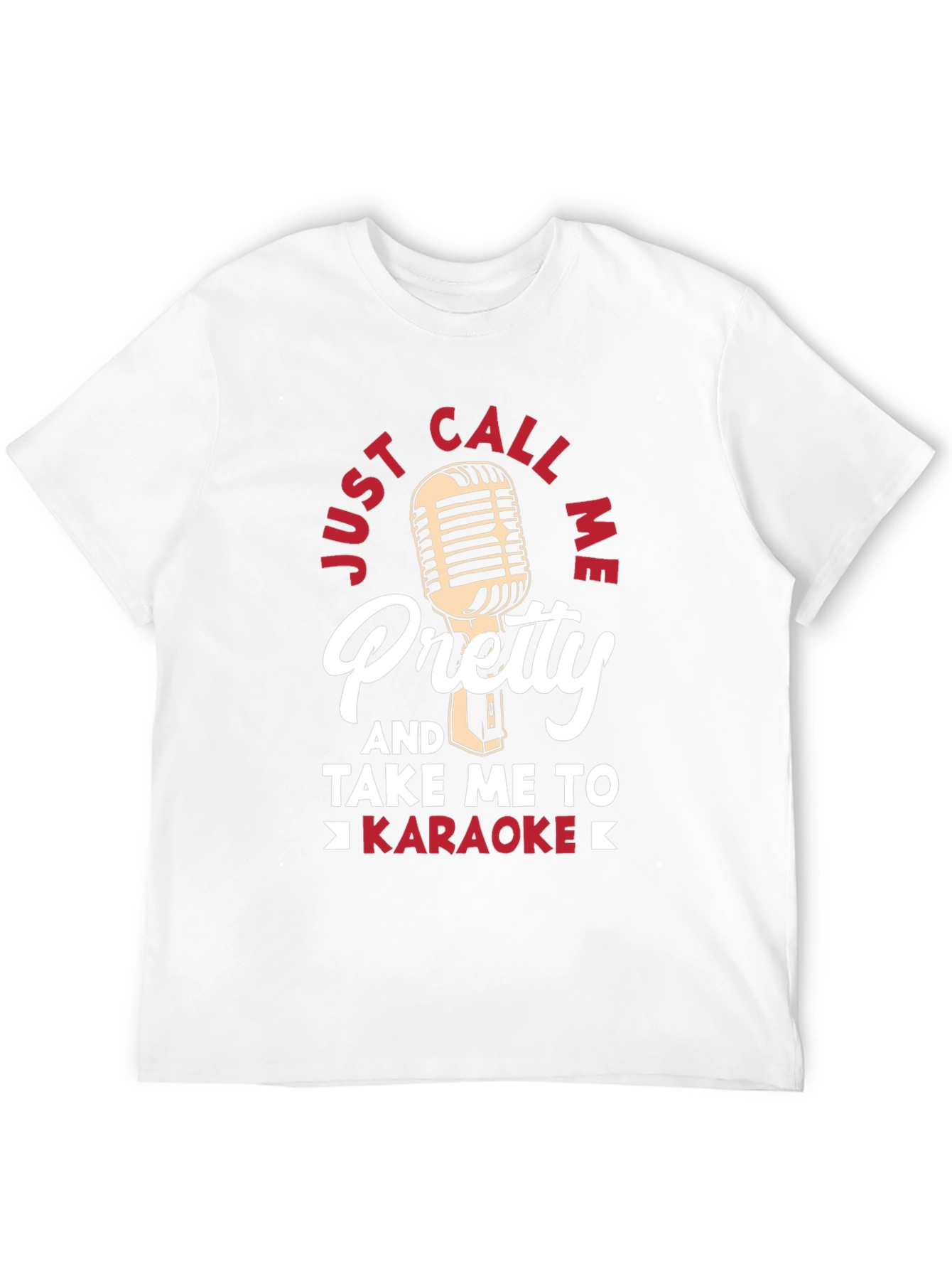 Just Call Me Pretty Karaoke T-Shirt