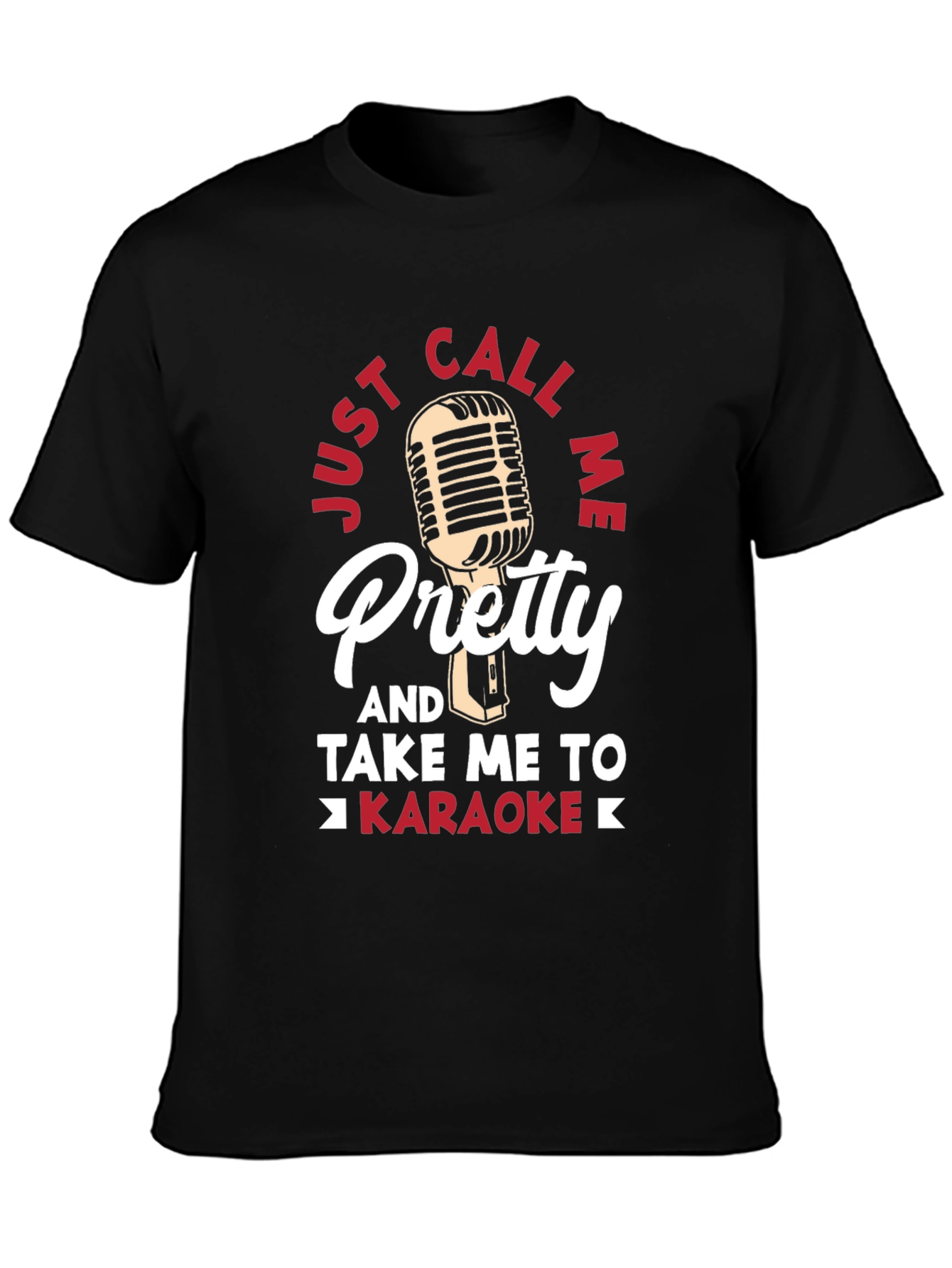 Just Call Me Pretty Karaoke T-Shirt