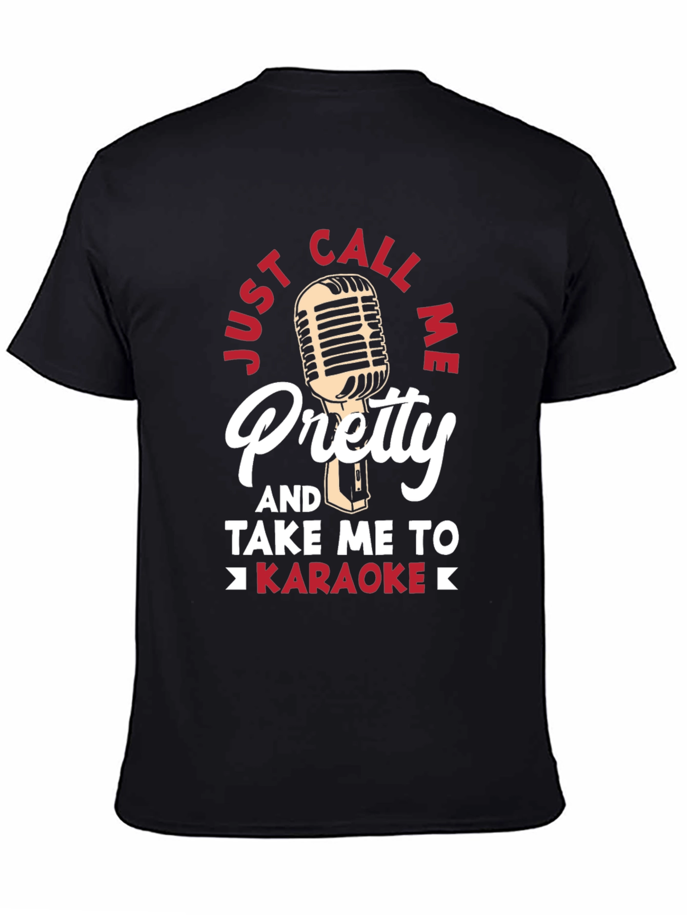 Just Call Me Pretty Karaoke T-Shirt
