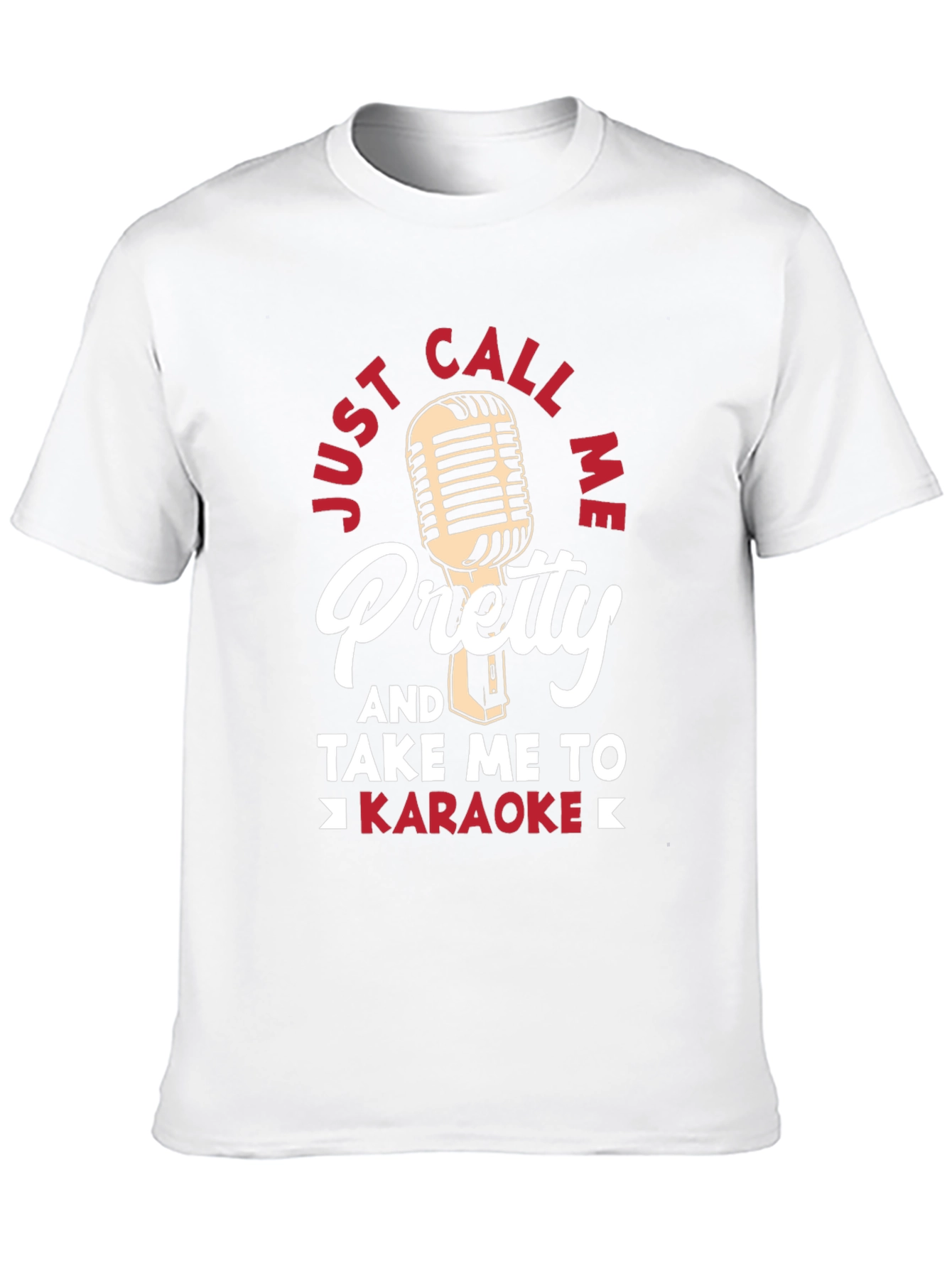 Just Call Me Pretty Karaoke T-Shirt