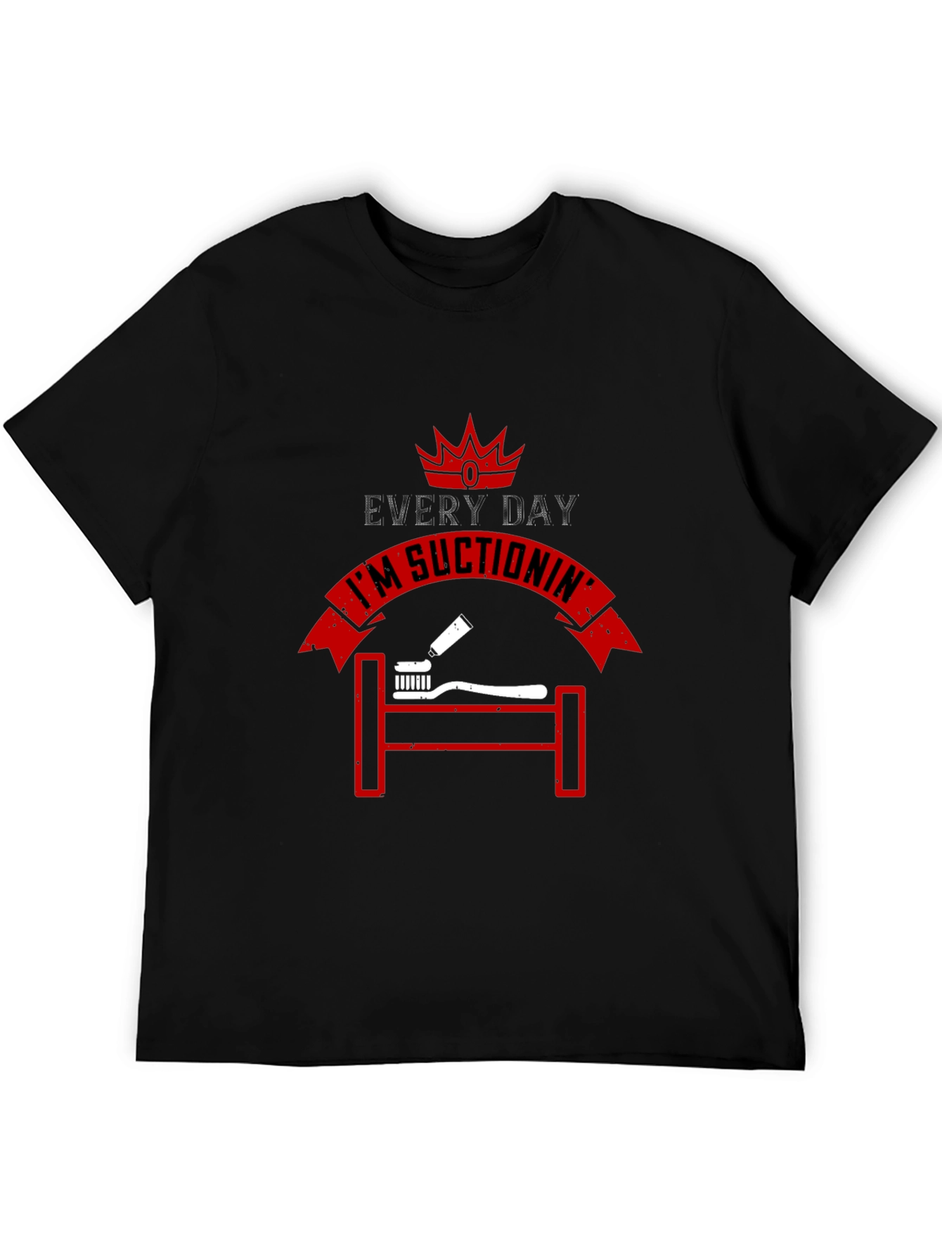 Everyday Im Suctionin Graphic T-Shirt