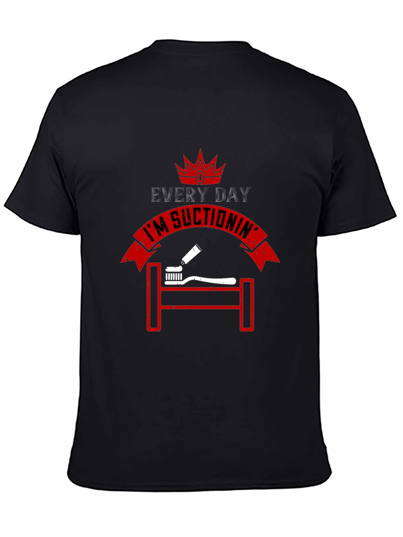 Everyday Im Suctionin Graphic T-Shirt
