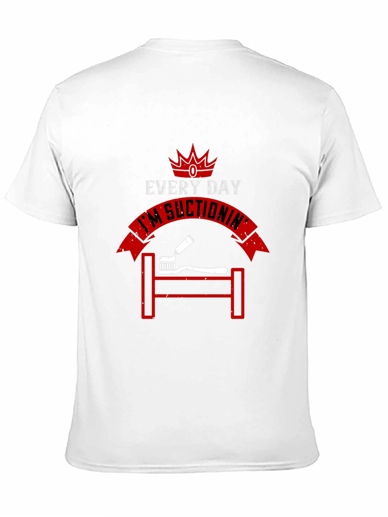 Everyday Im Suctionin Graphic T-Shirt