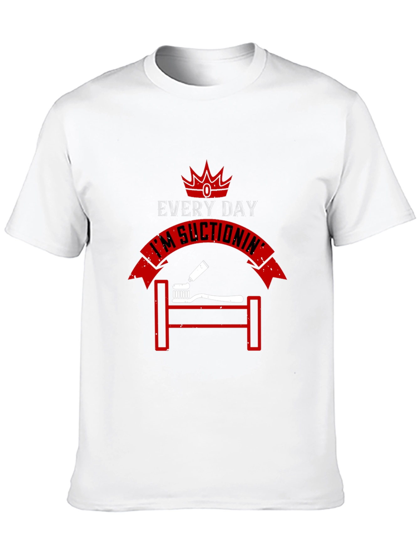 Everyday Im Suctionin Graphic T-Shirt