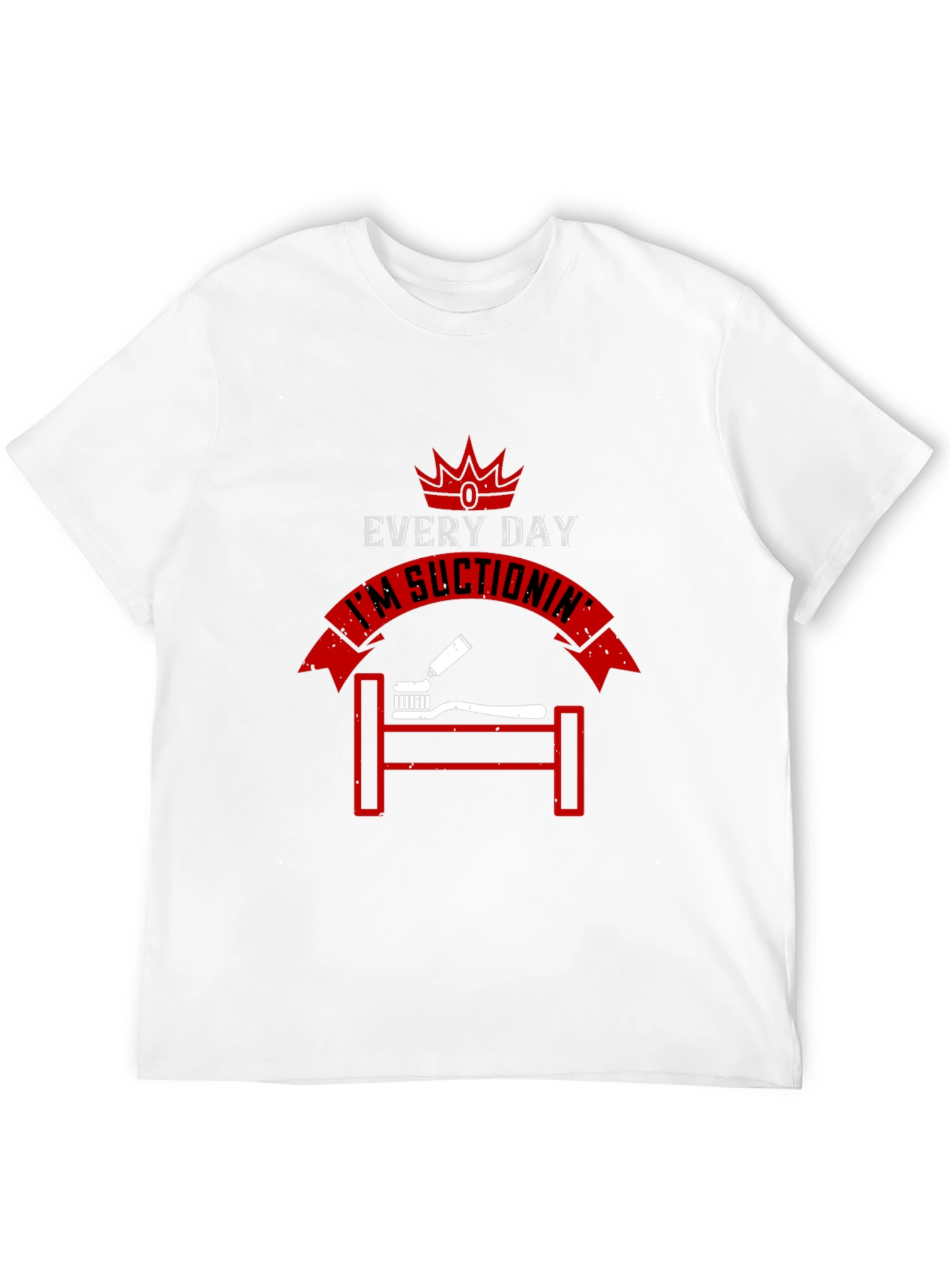 Everyday Im Suctionin Graphic T-Shirt