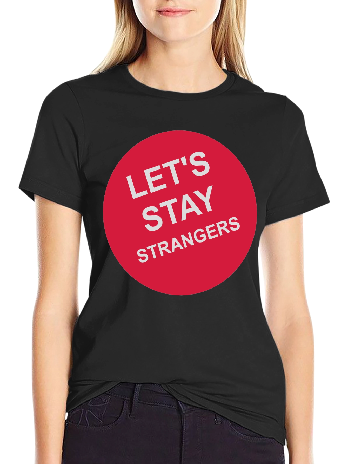 Lets Stay Strangers Graphic Tee - Black