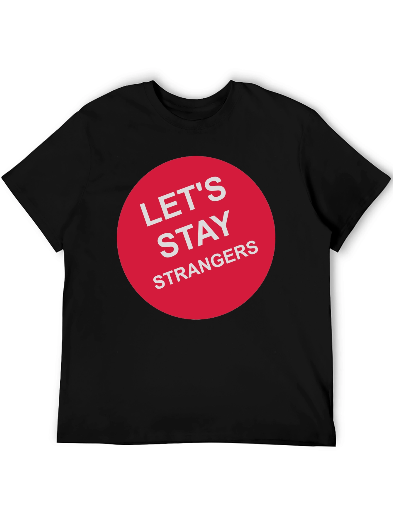 Lets Stay Strangers Graphic Tee - Black