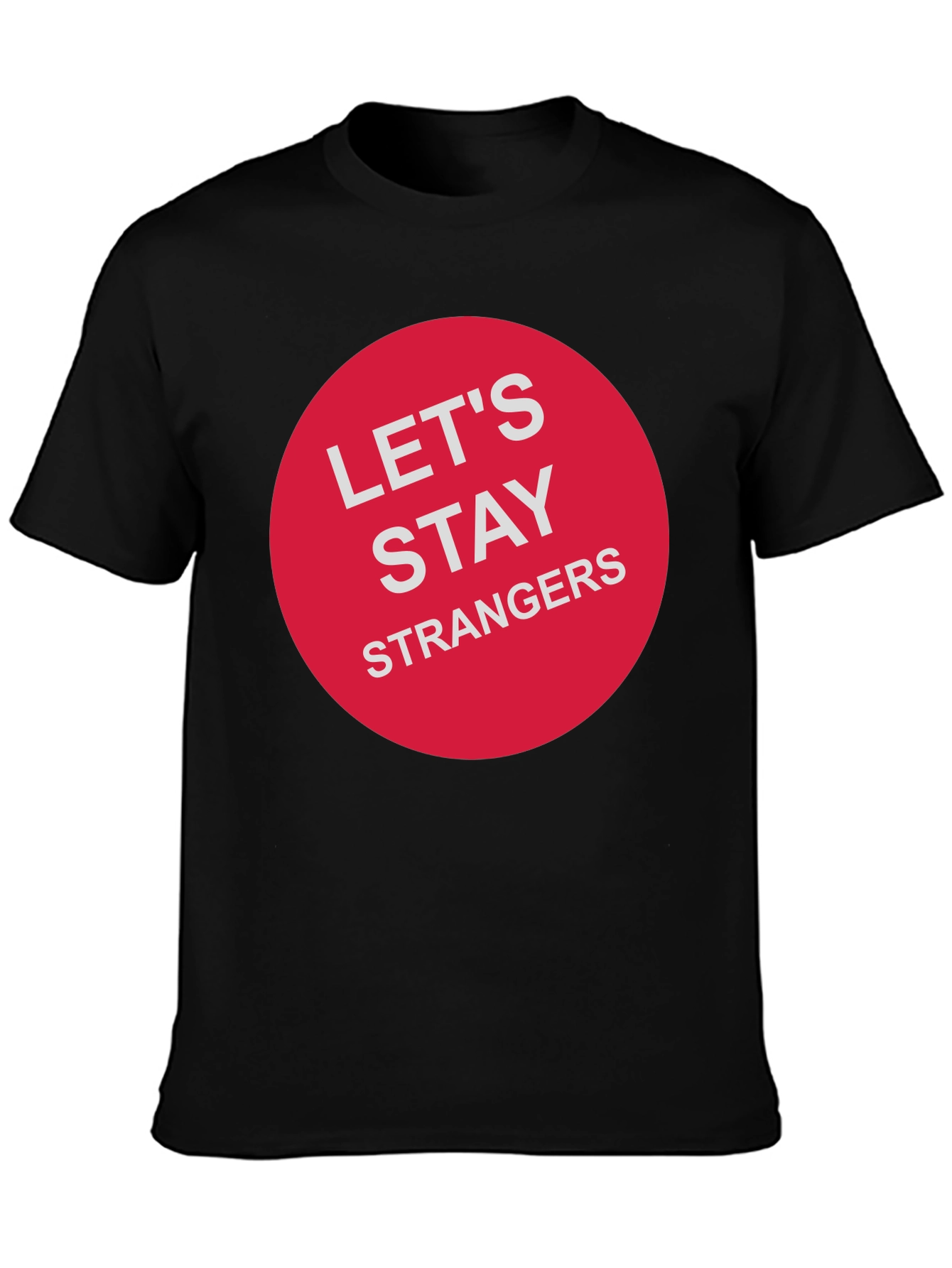 Lets Stay Strangers Graphic Tee - Black