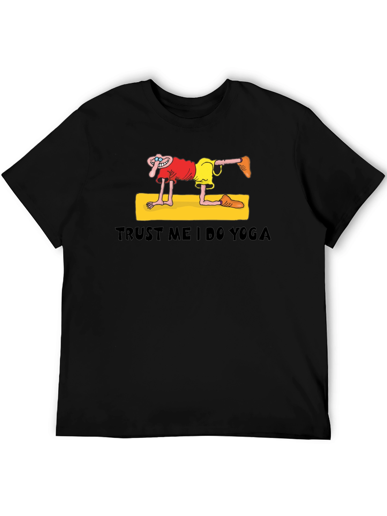 Trust Me I Do Yoga Funny Graphic T-Shirt