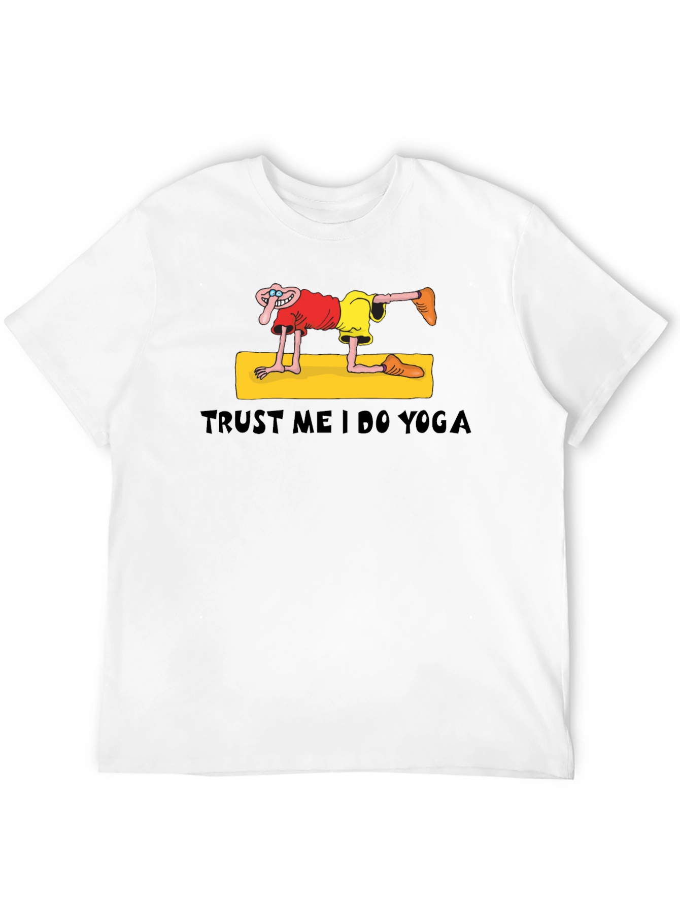 Trust Me I Do Yoga Funny Graphic T-Shirt