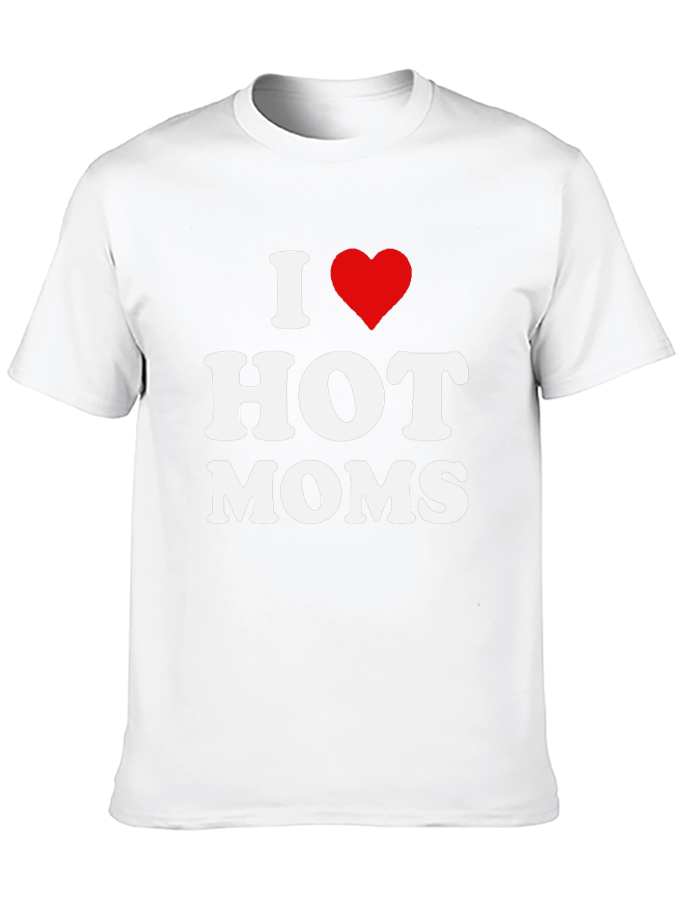 I Heart Hot Moms Graphic T-Shirt