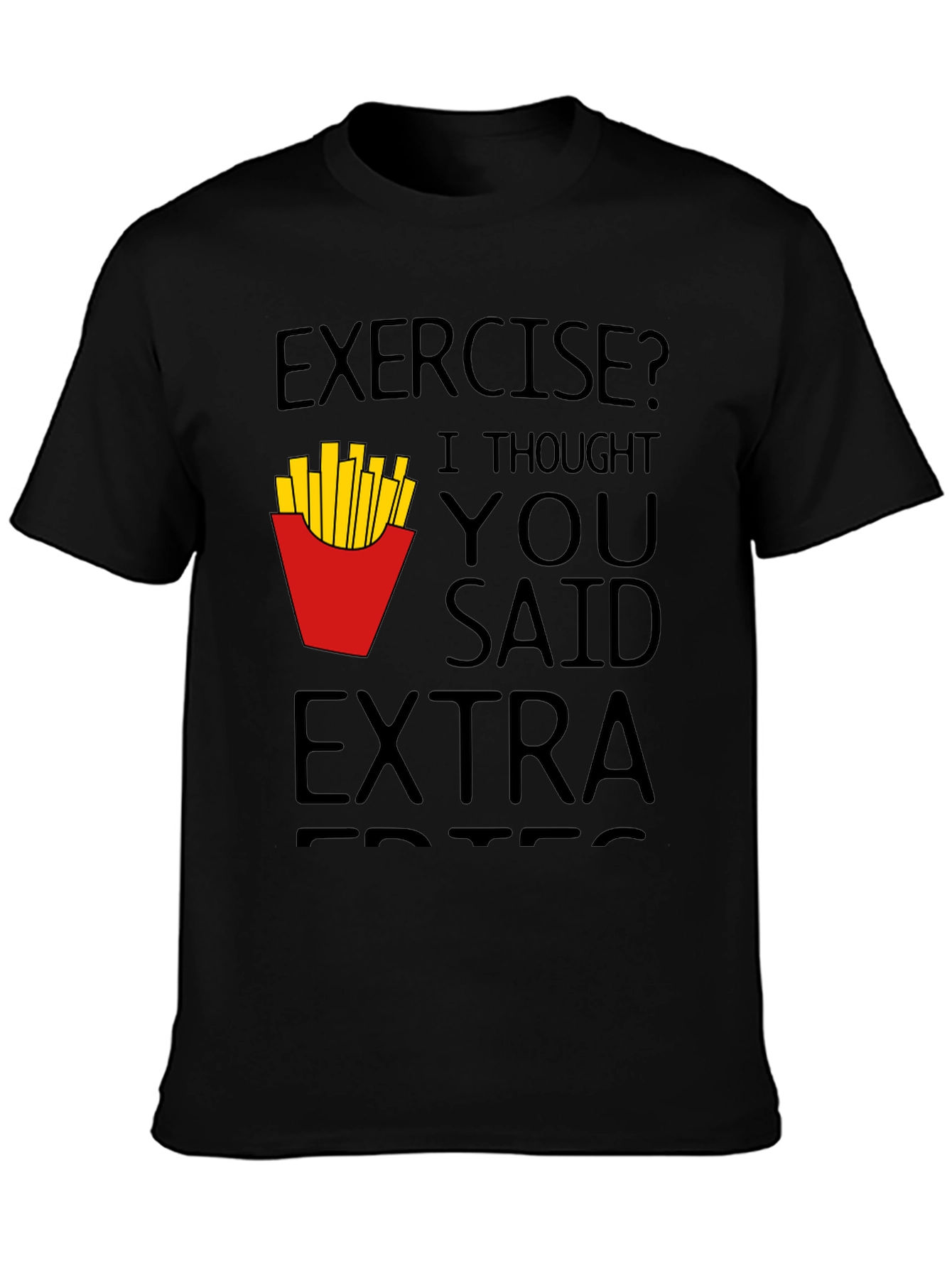 Funny Exercise Extra Fries Black T-Shirt