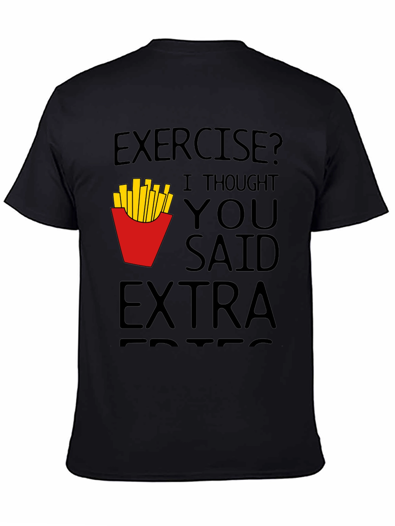 Funny Exercise Extra Fries Black T-Shirt