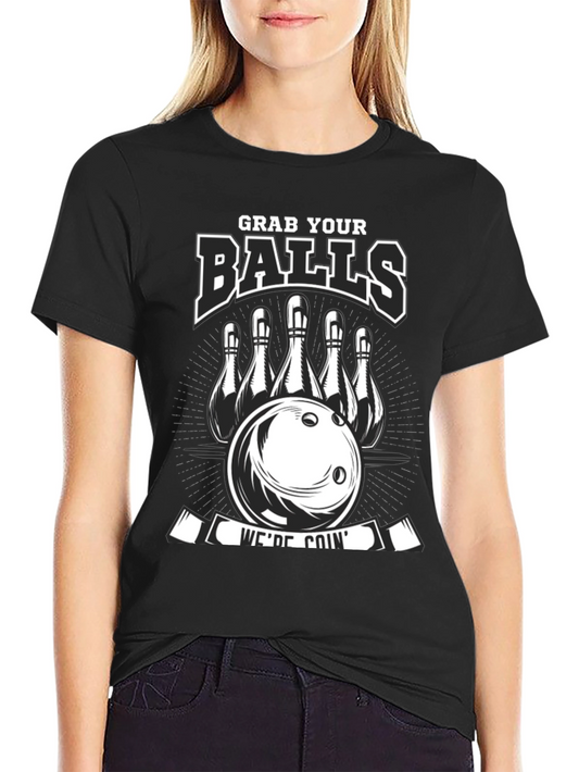 Grab Your Balls Bowling T-Shirt