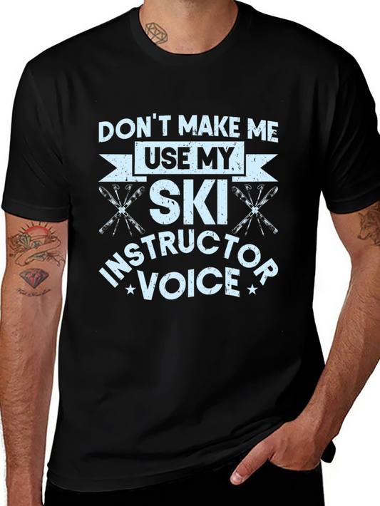 Funny Ski Instructor T-Shirt - Dont Make Me Use My Voice