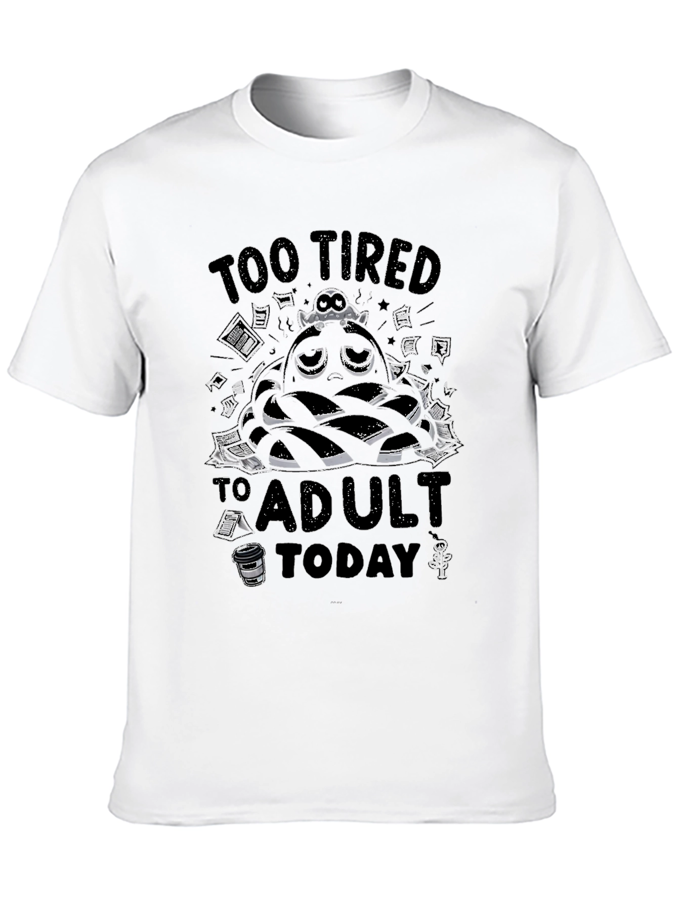 Too Tired to Adult Today Graphic Tee - Black