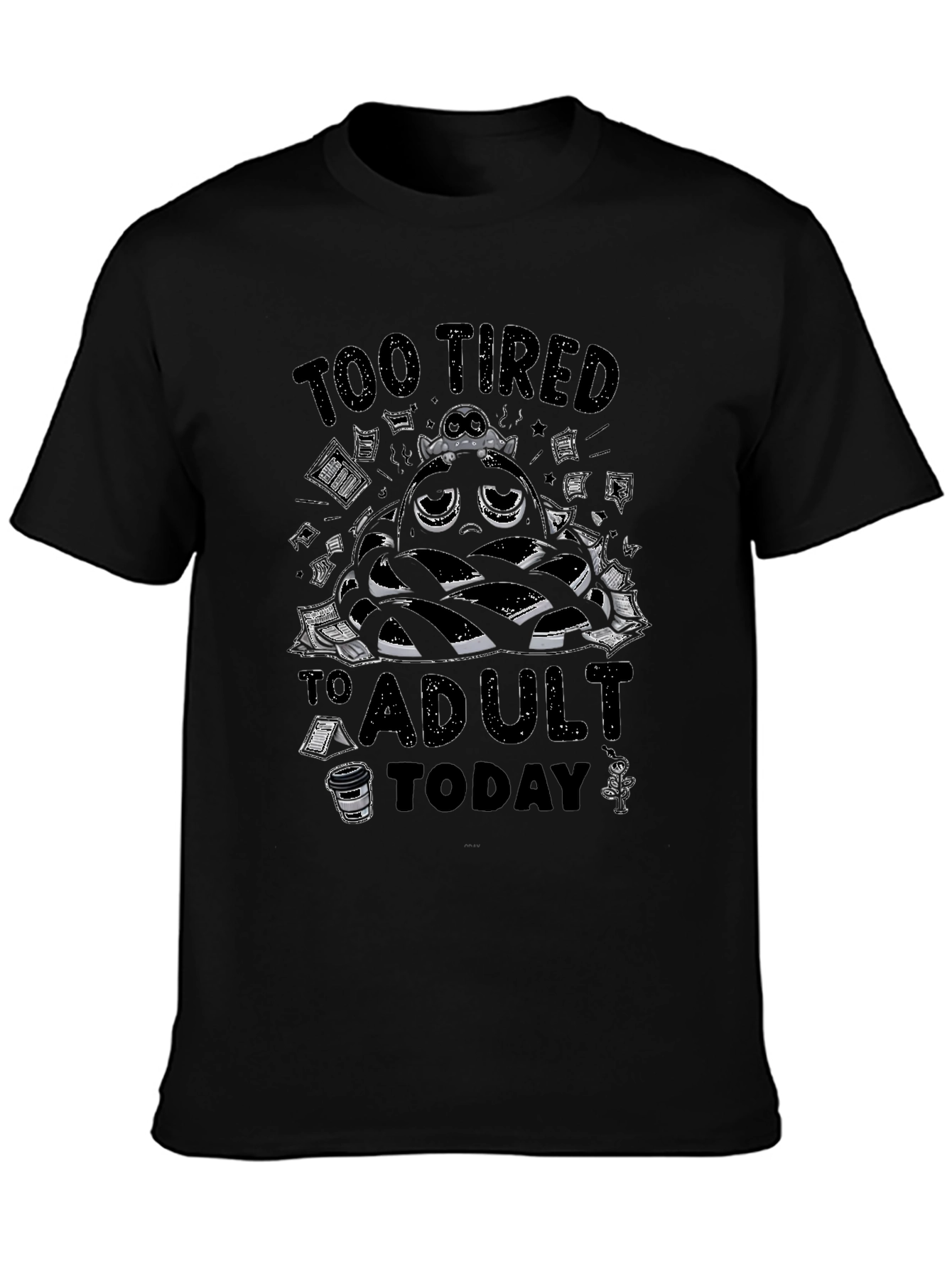 Too Tired to Adult Today Graphic Tee - Black