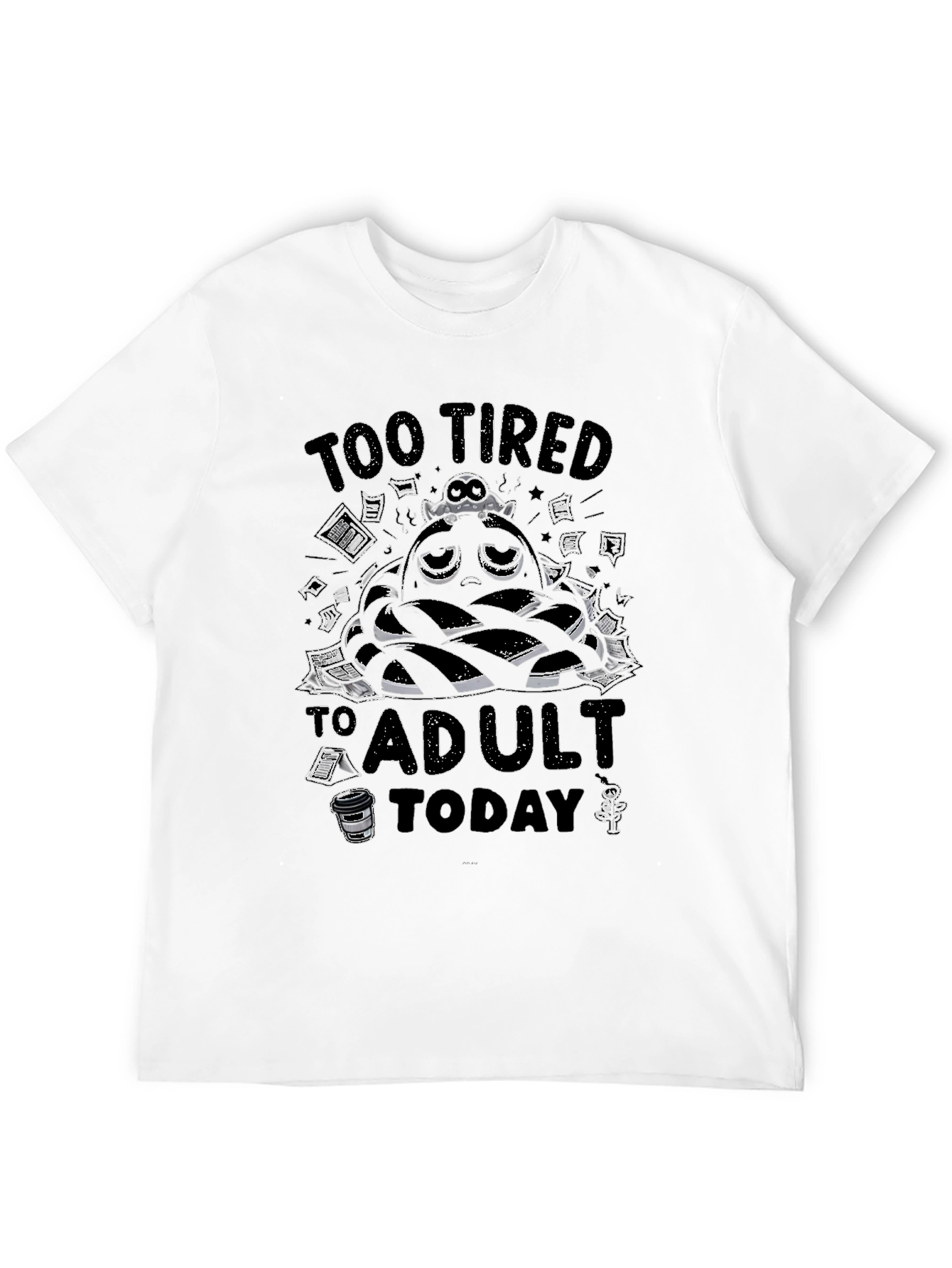 Too Tired to Adult Today Graphic Tee - Black