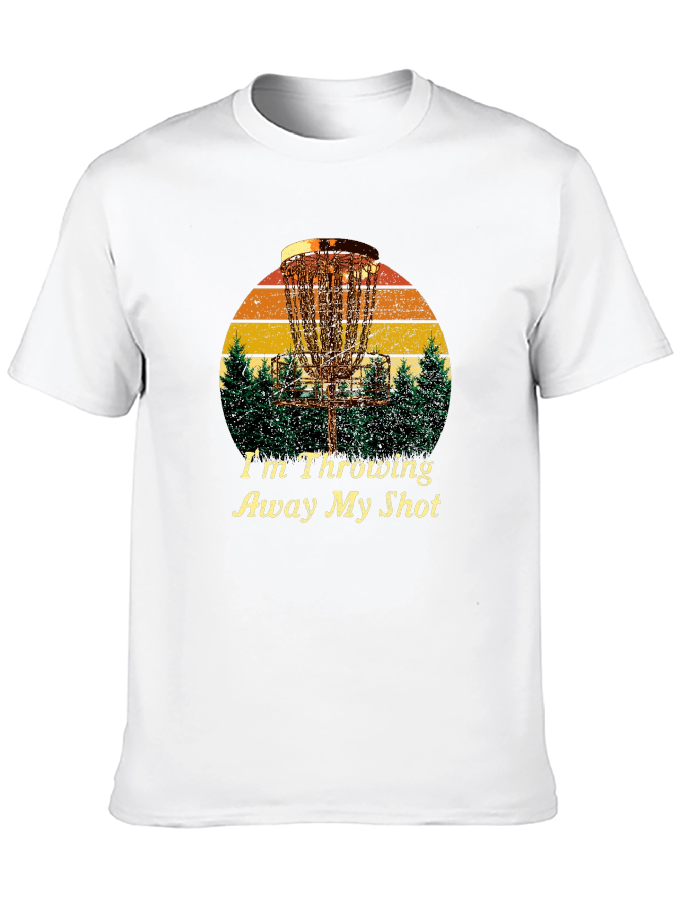 Disc Golf T-Shirt: Im Throwing Away My Shot