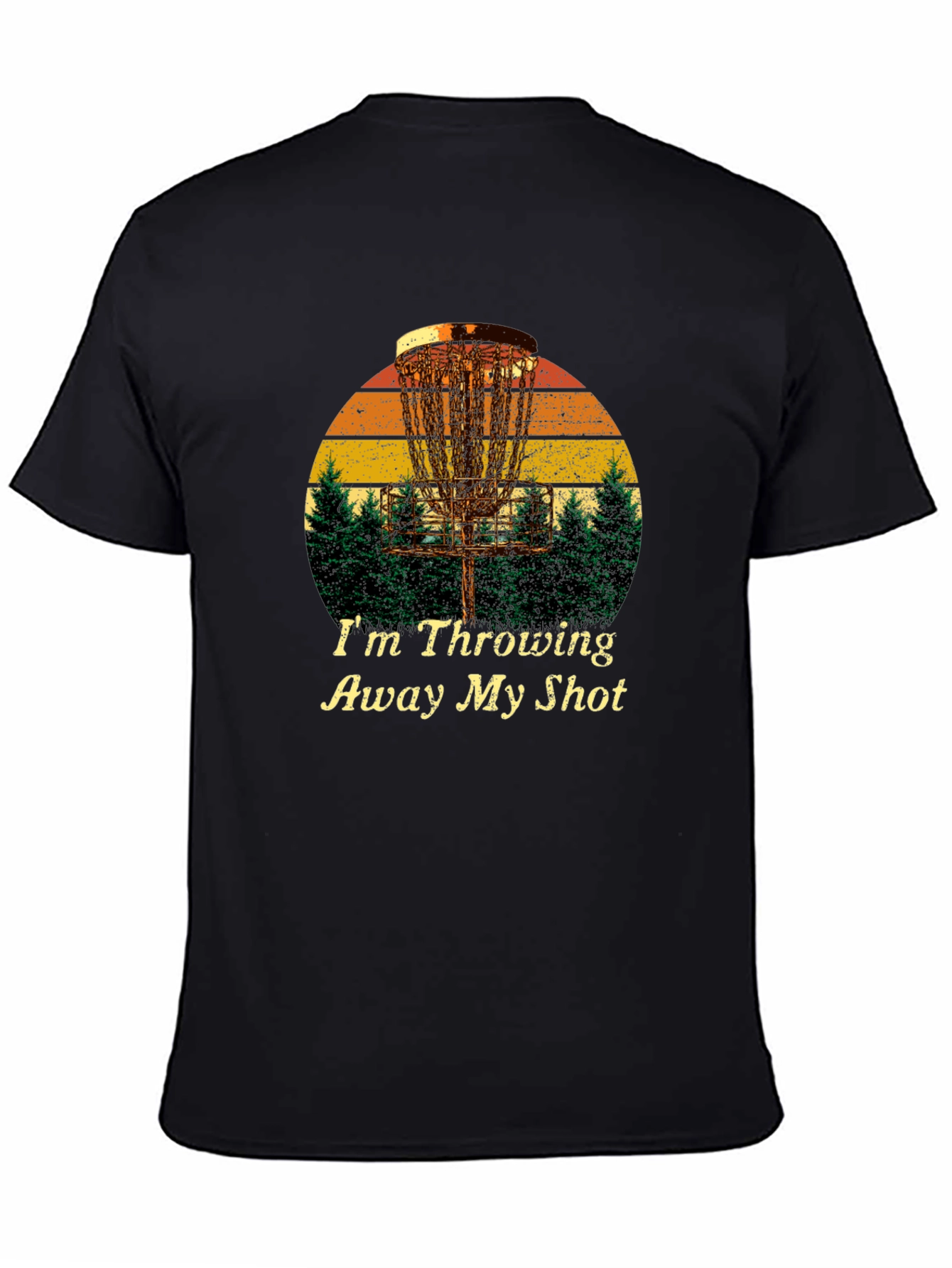 Disc Golf T-Shirt: Im Throwing Away My Shot