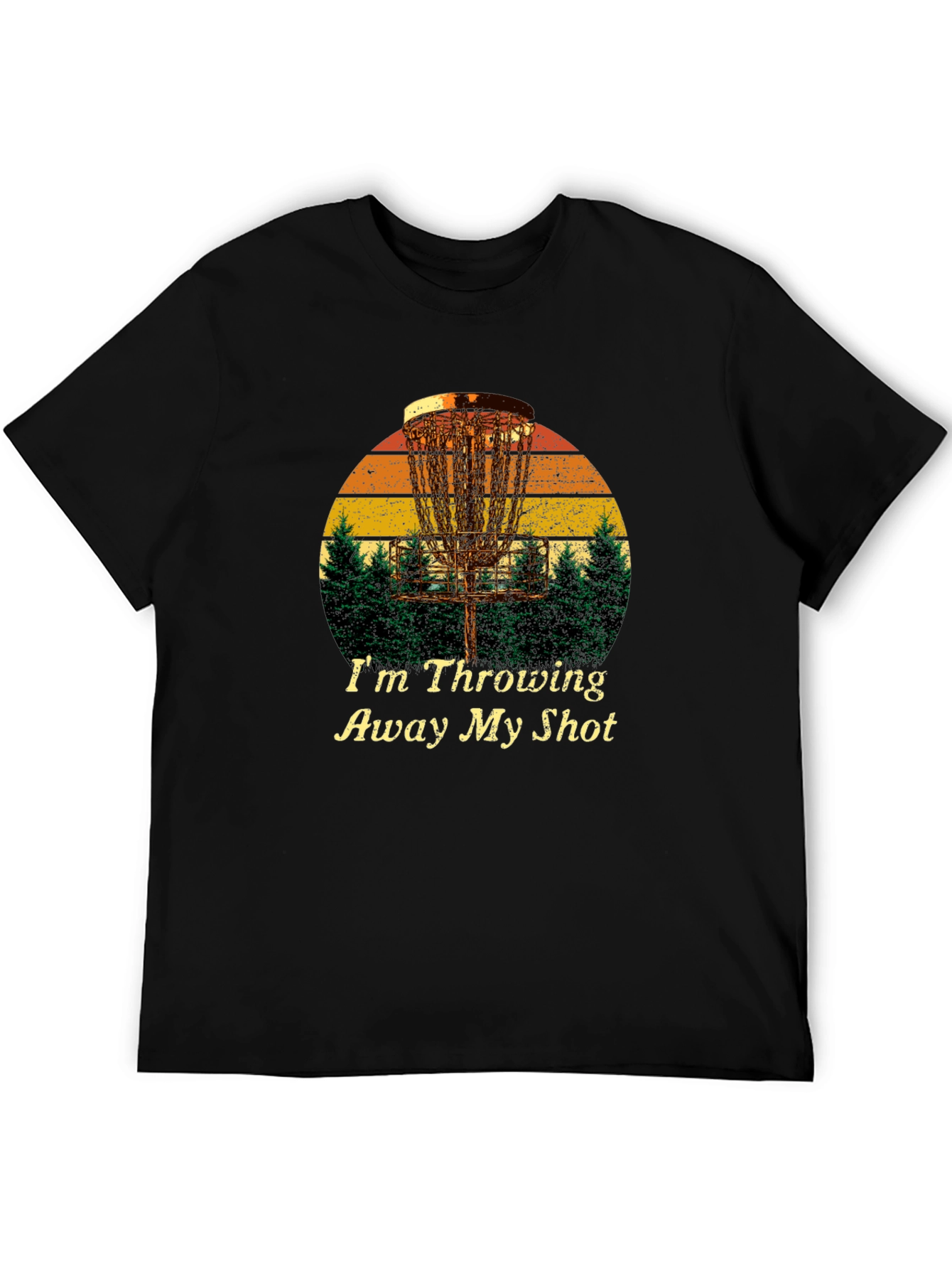 Disc Golf T-Shirt: Im Throwing Away My Shot