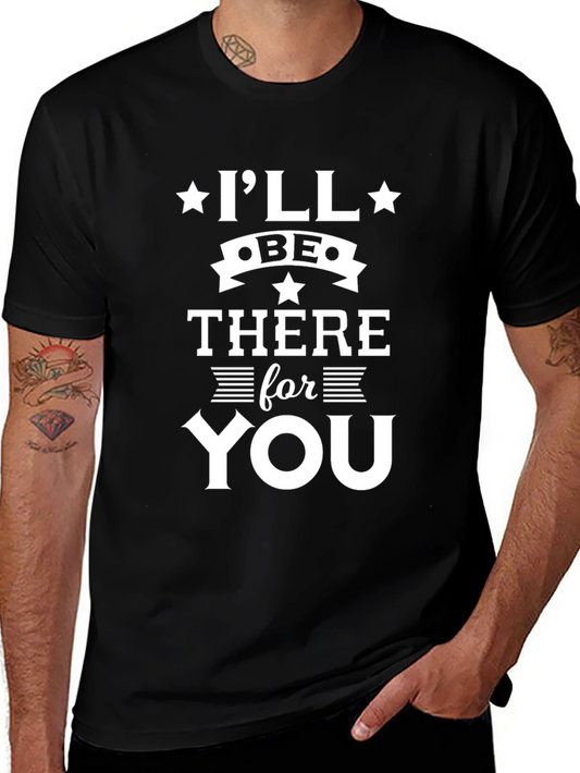Ill Be There For You Graphic T-Shirt