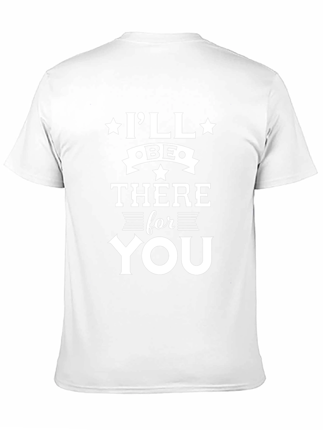 Ill Be There For You Graphic T-Shirt