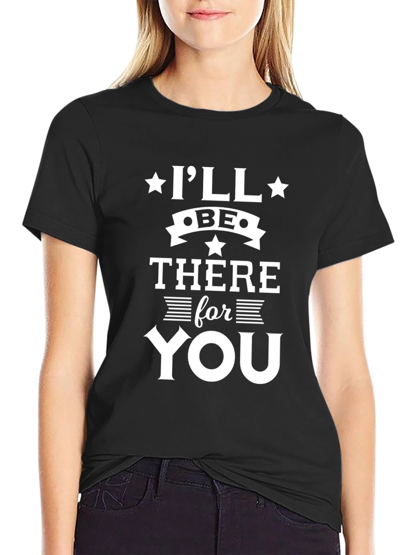 Ill Be There For You Graphic T-Shirt
