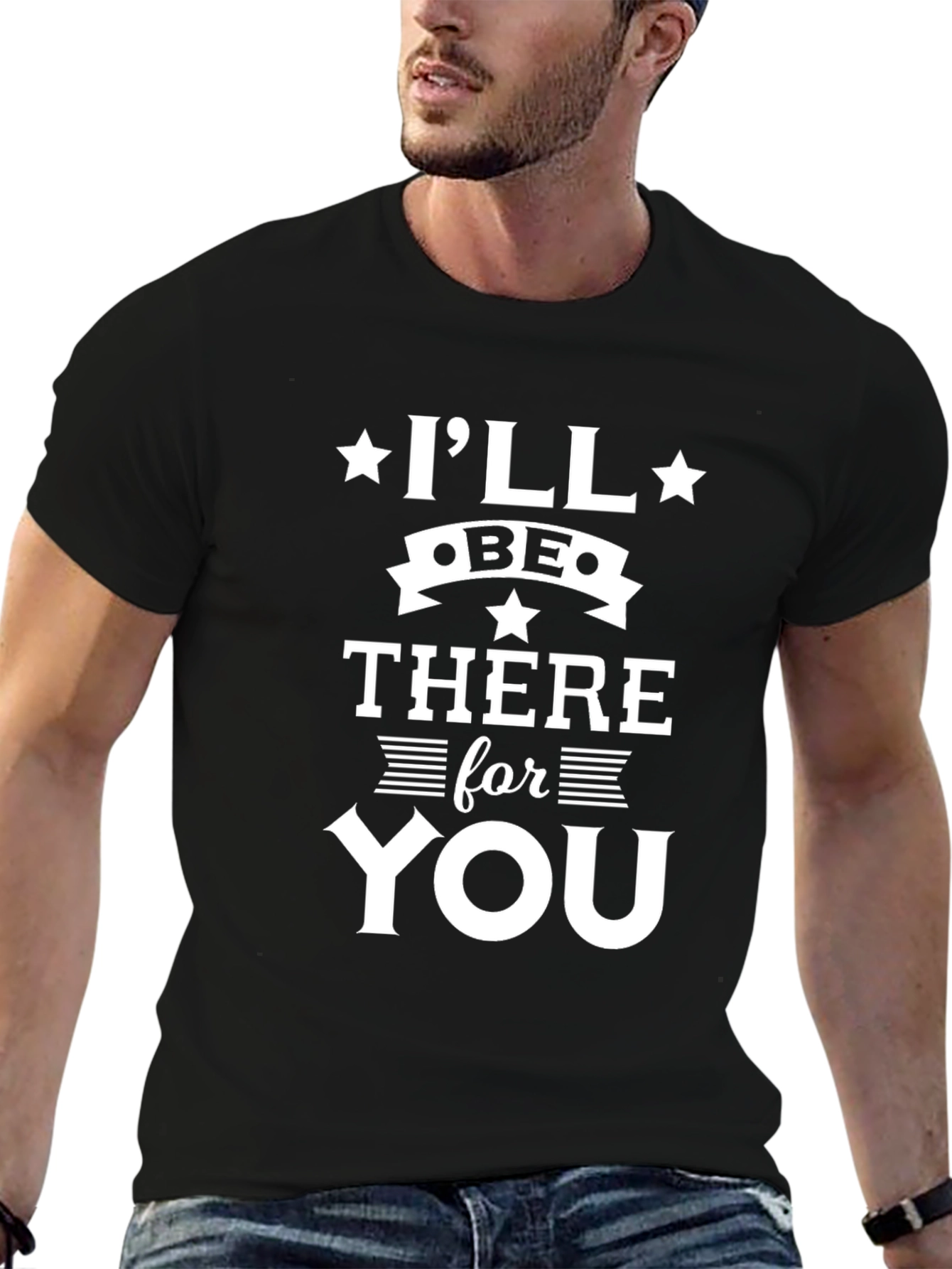 Ill Be There For You Graphic T-Shirt