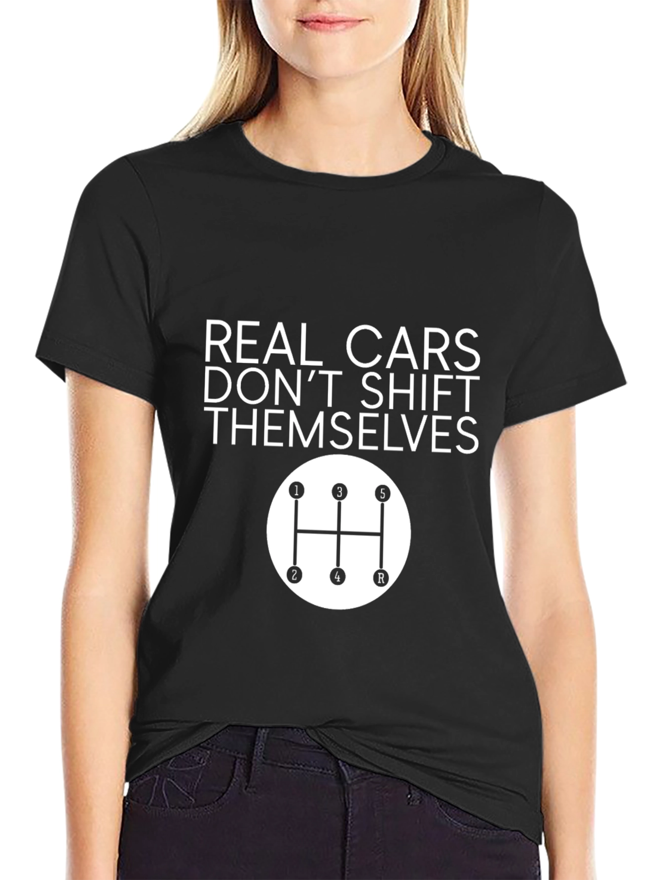 Real Cars Dont Shift Themselves T-Shirt