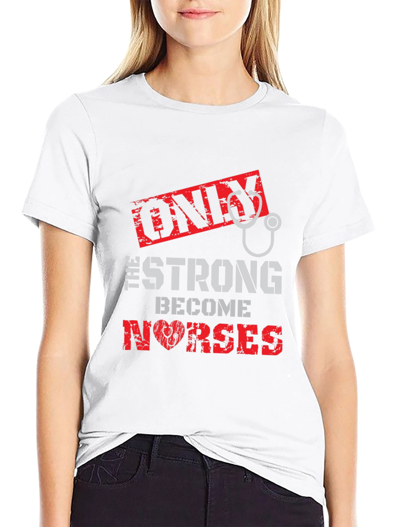 Only the Strong Become Nurses Graphic T-Shirt